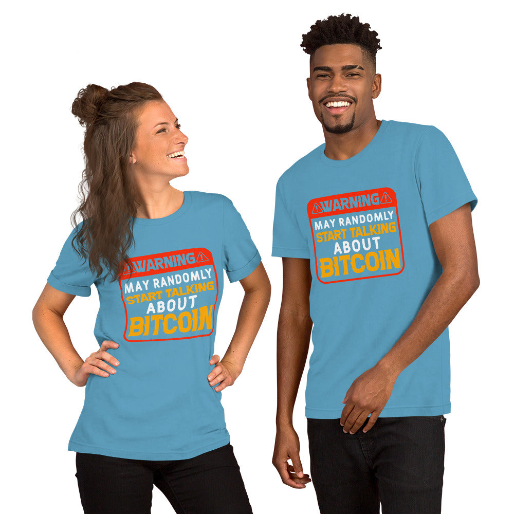 Warning May Randomly Start Talking About Bitcoin Unisex t-shirt