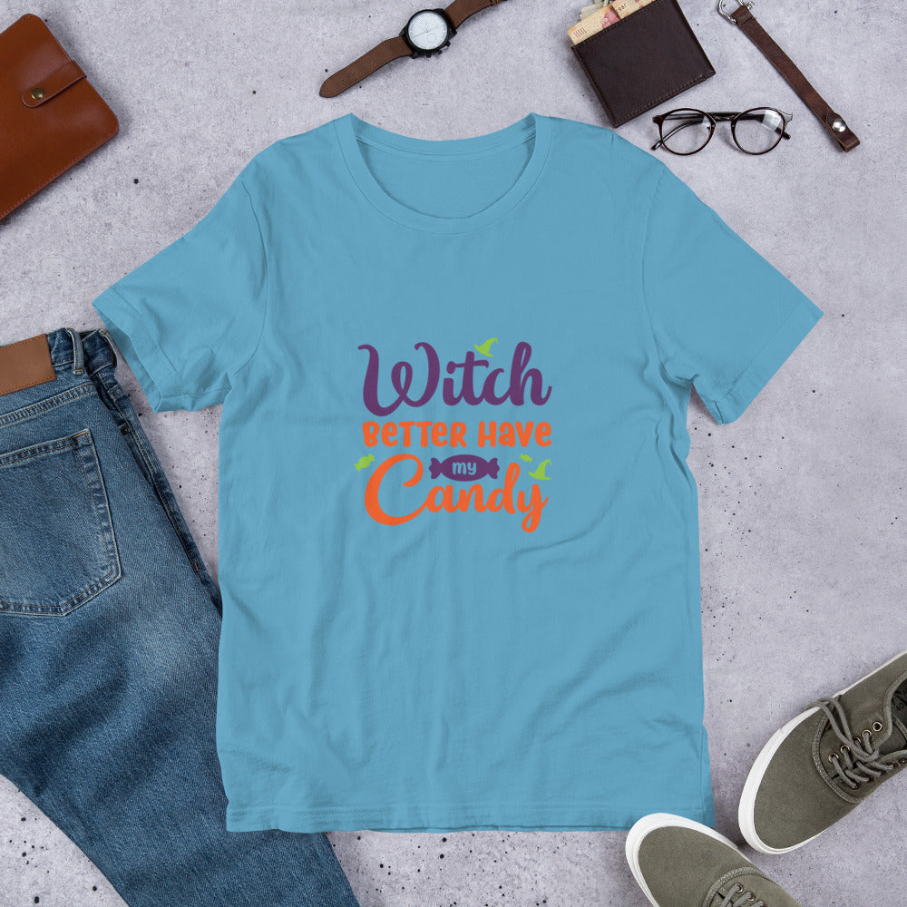 Witch Better Have my Candy Unisex t-shirt