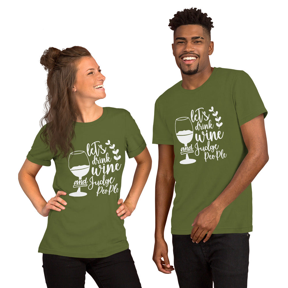 Let's Drink Wine and Judge People Unisex t-shirt