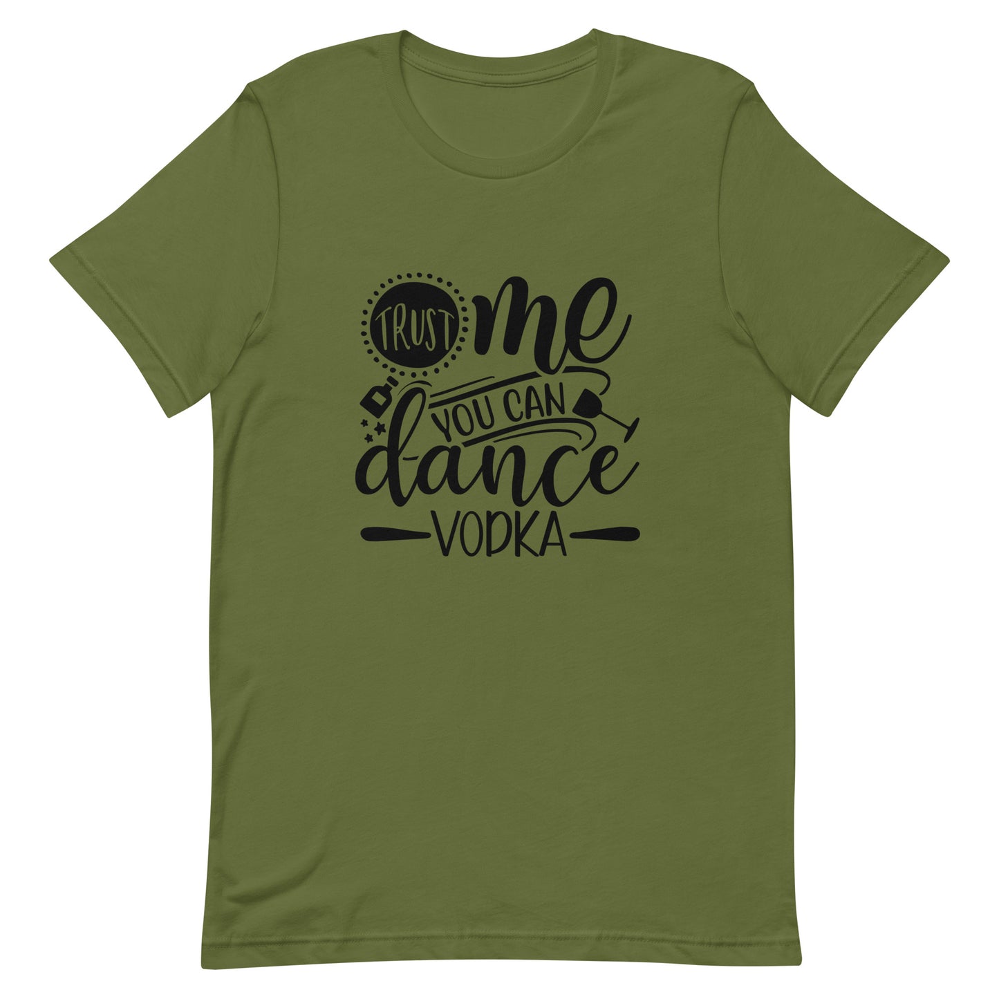 Trust Me You Can Dance Vodka Unisex t-shirt
