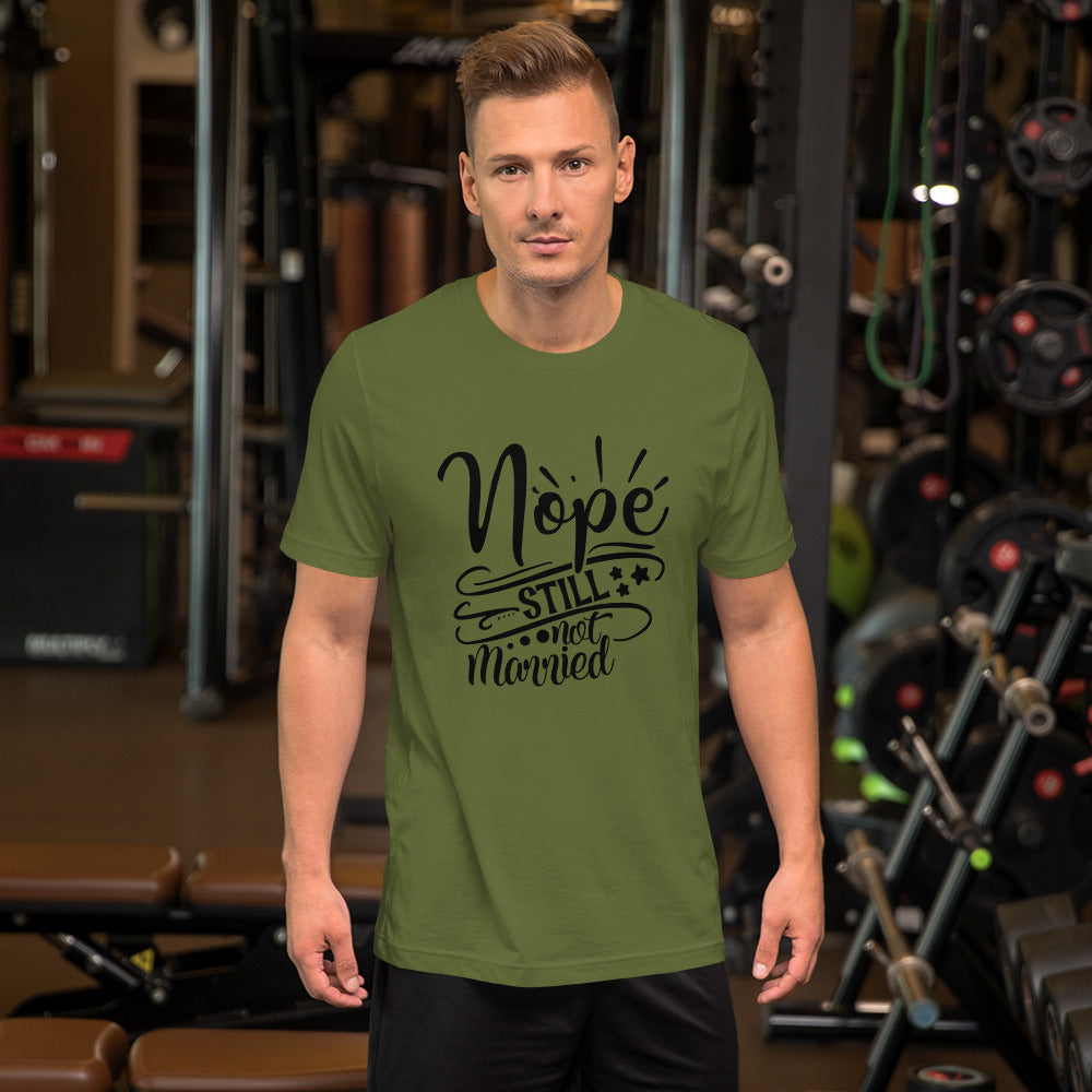 Nope Still Not Married Unisex t-shirt