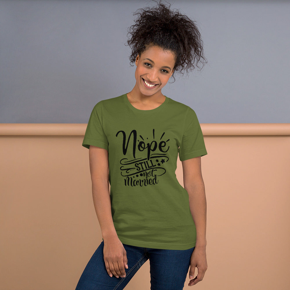 Nope Still Not Married Unisex t-shirt