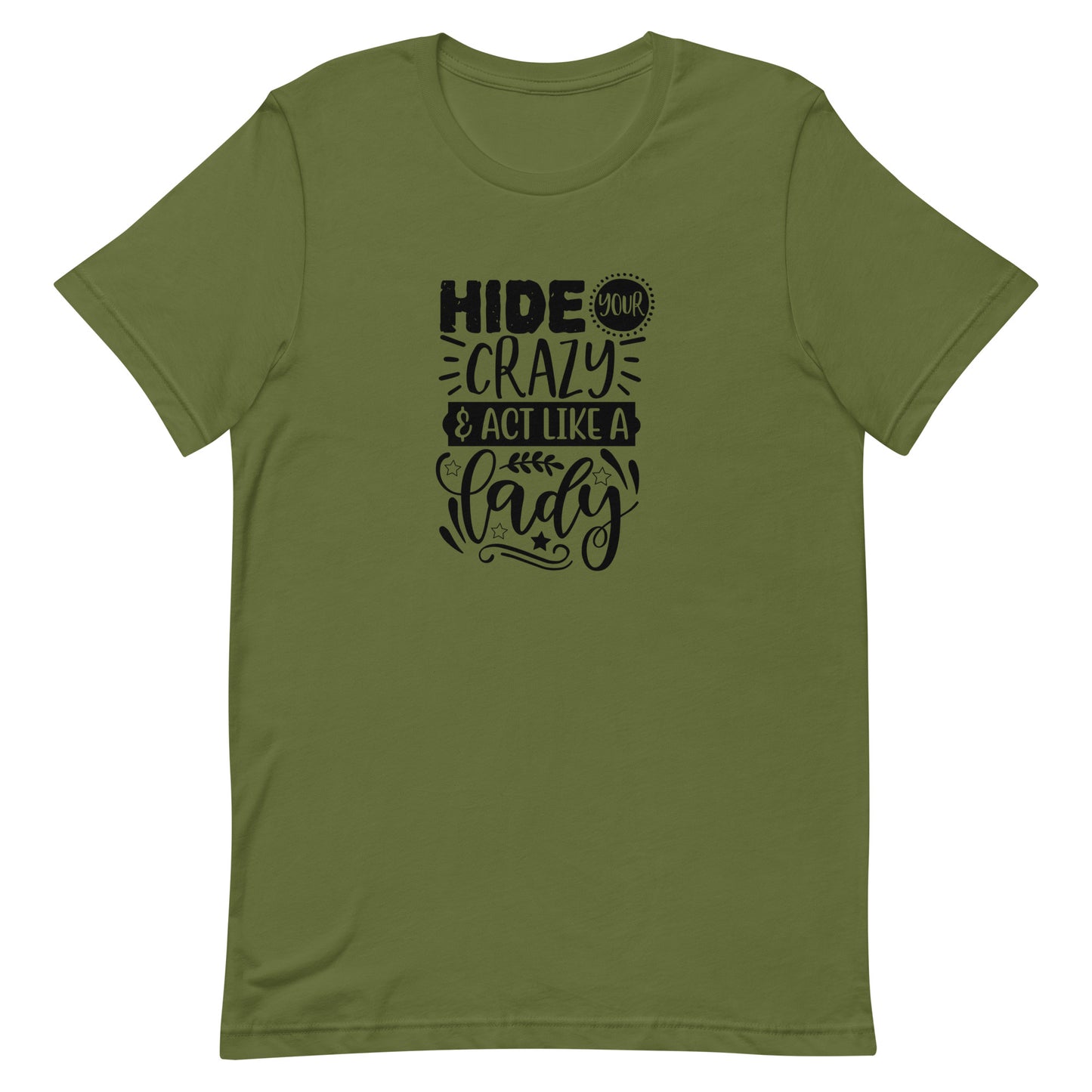 Hide Your Crazy & Act Like a Lady Unisex T-shirt