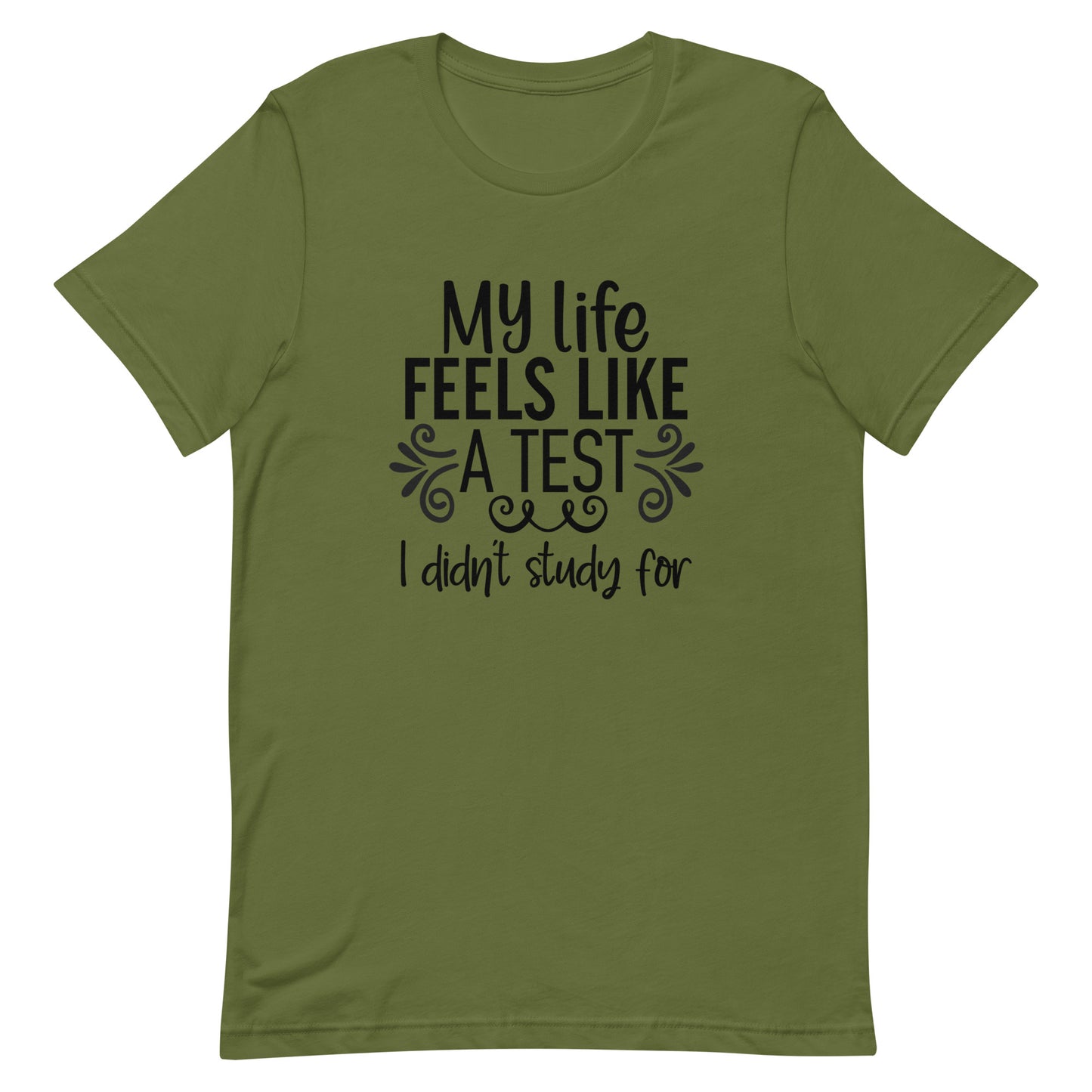 My Life Feels Like a Test I Didn't Study For Unisex t-shirt