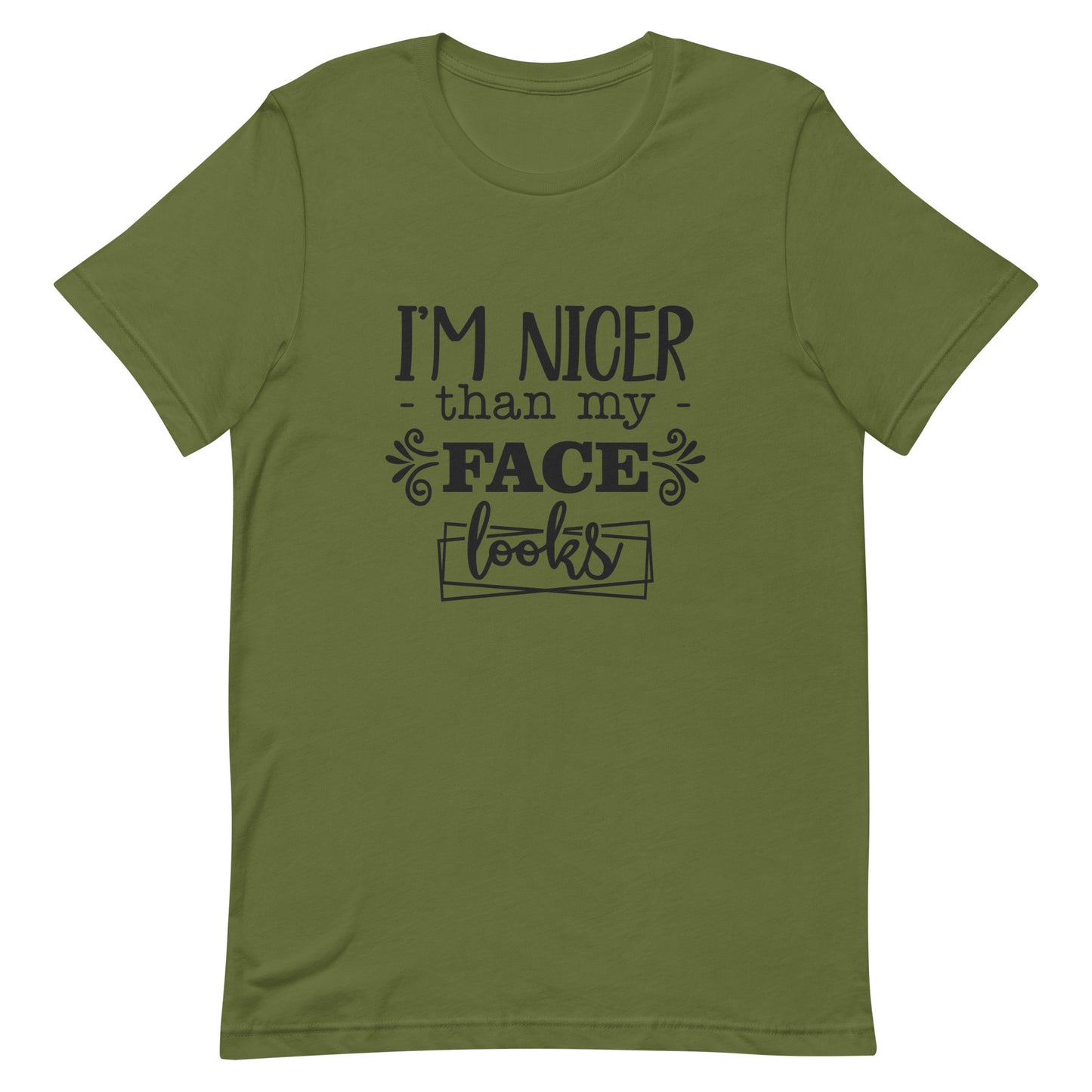 I'm Nicer Than My Face Looks Unisex t-shirt