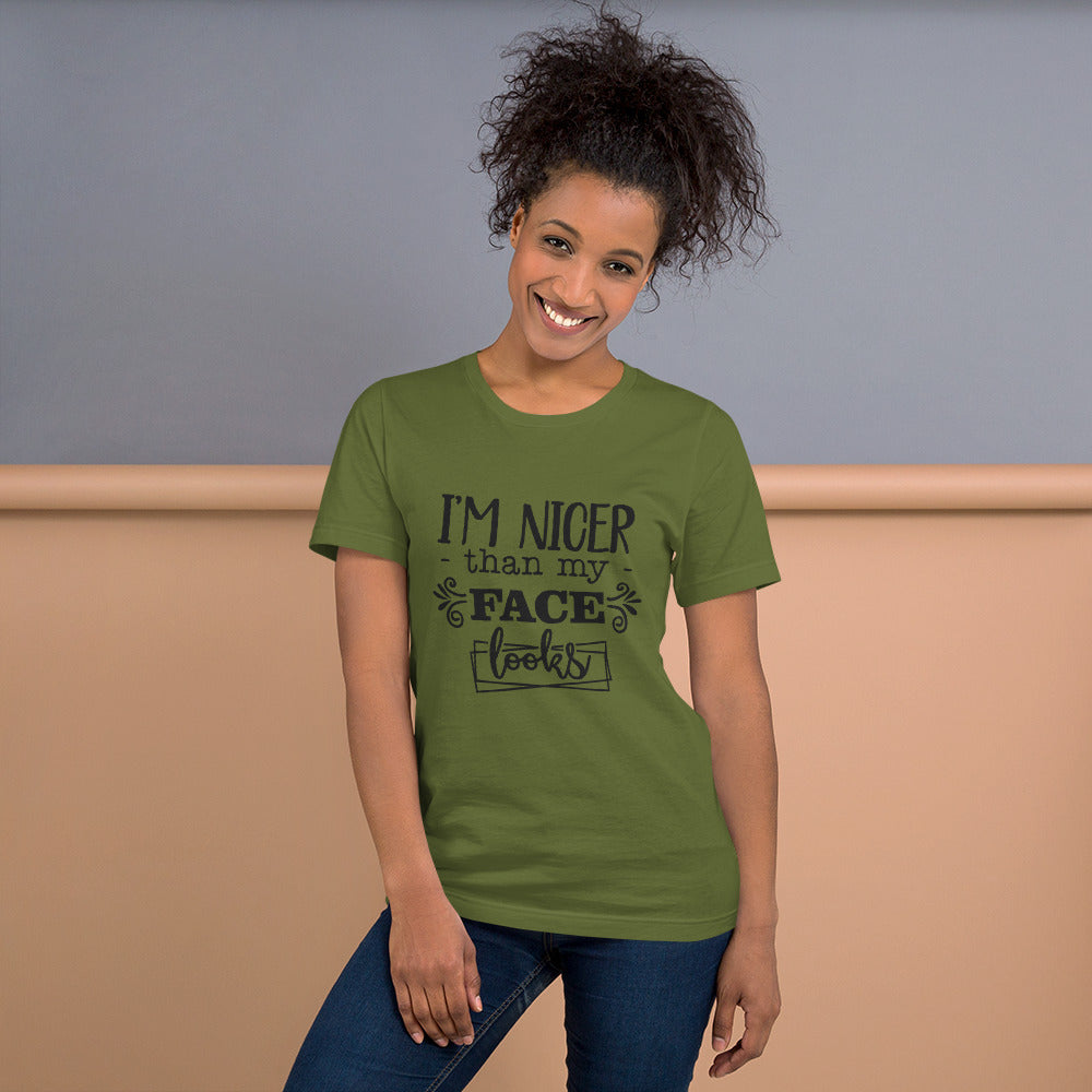 I'm Nicer Than My Face Looks Unisex t-shirt