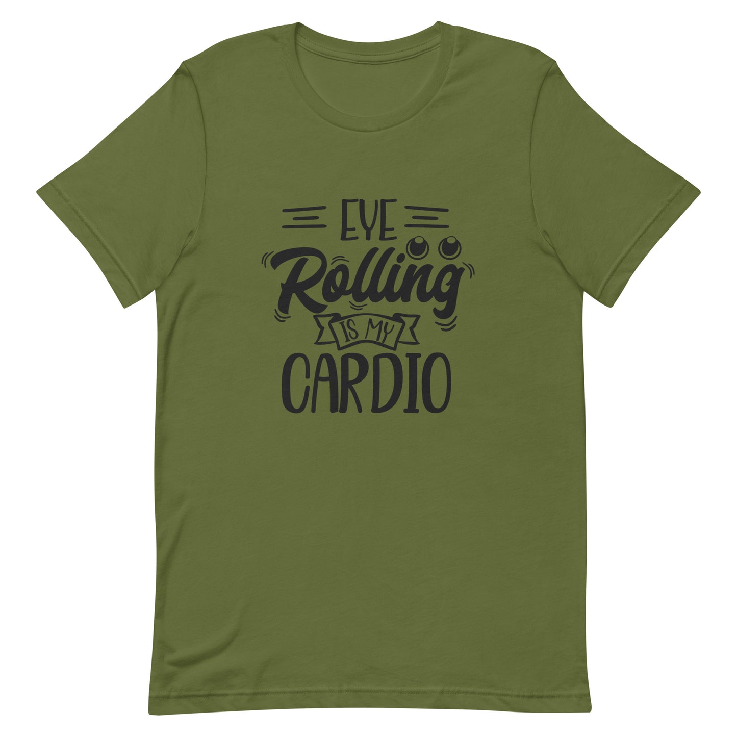 Eye Rolling Is My Cardio Unisex T-shirt