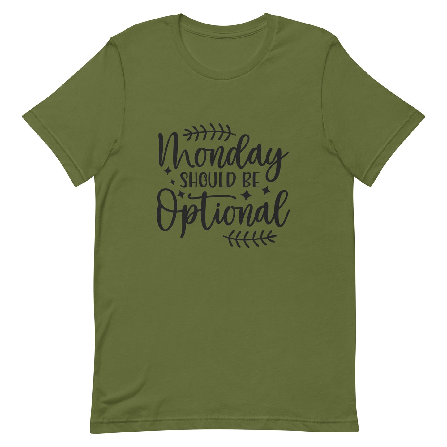 Monday Should Be Optional Unisex t-shirt