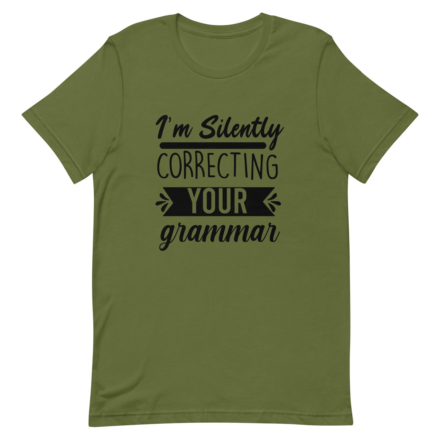 I'm Silently Correcting Your Grammar Unisex t-shirt