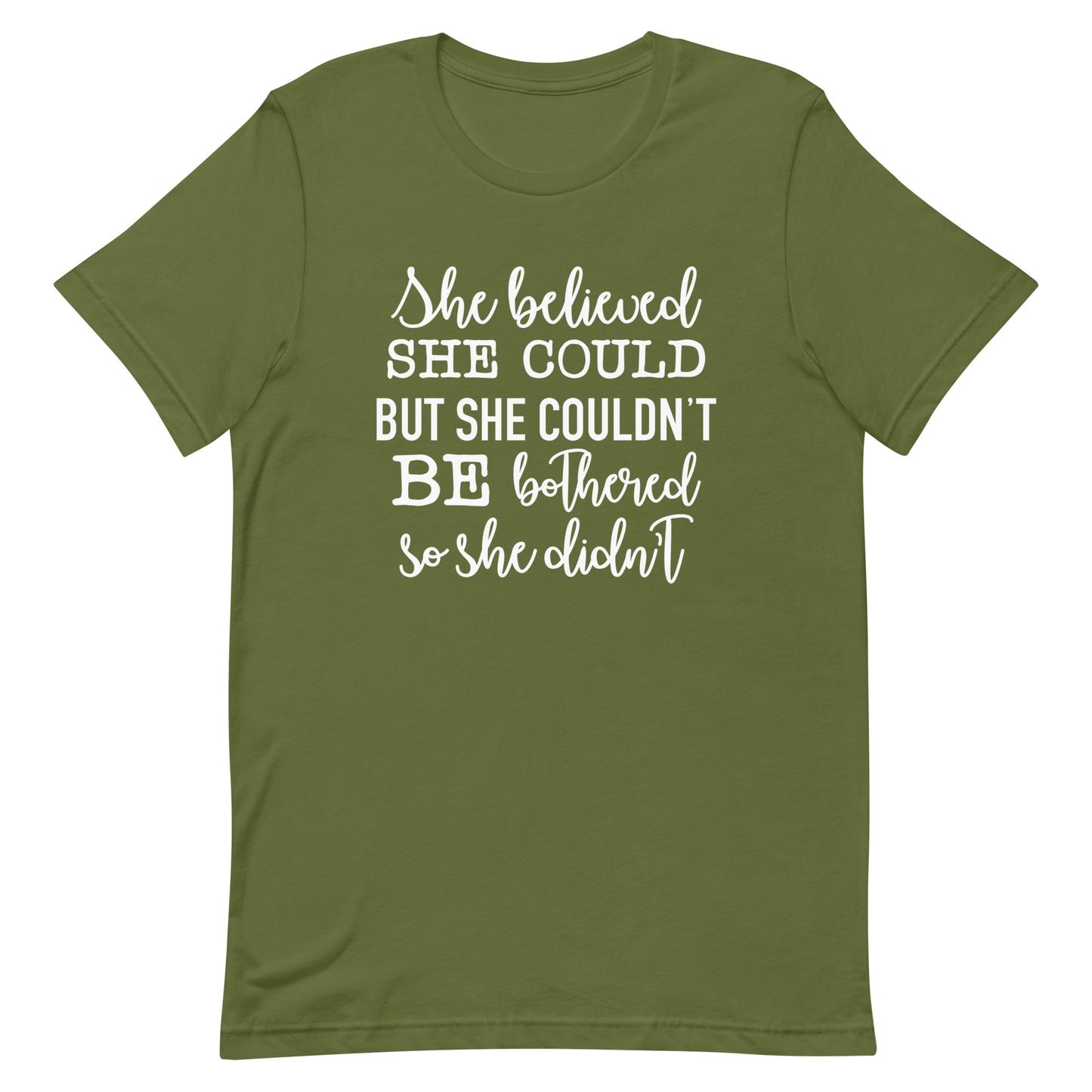 She Believed She Could But She Couldn't Unisex t-shirt
