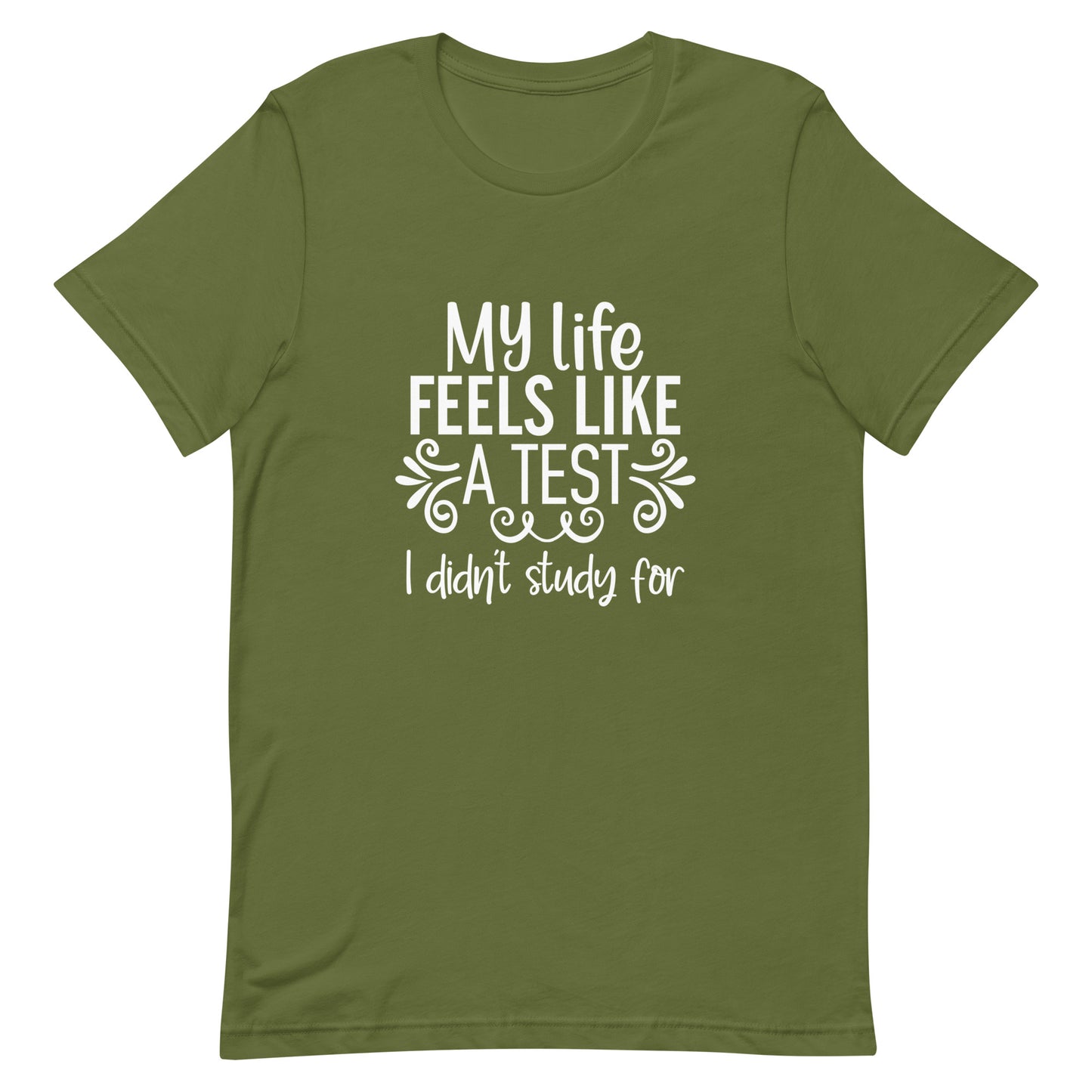 My Life Feels Like a Test I Didn't Study For Unisex t-shirt