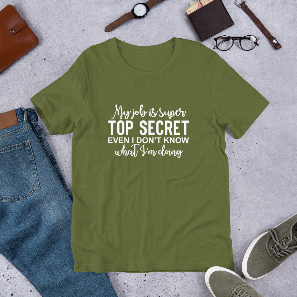 My Job is Super Top Secret Unisex t-shirt