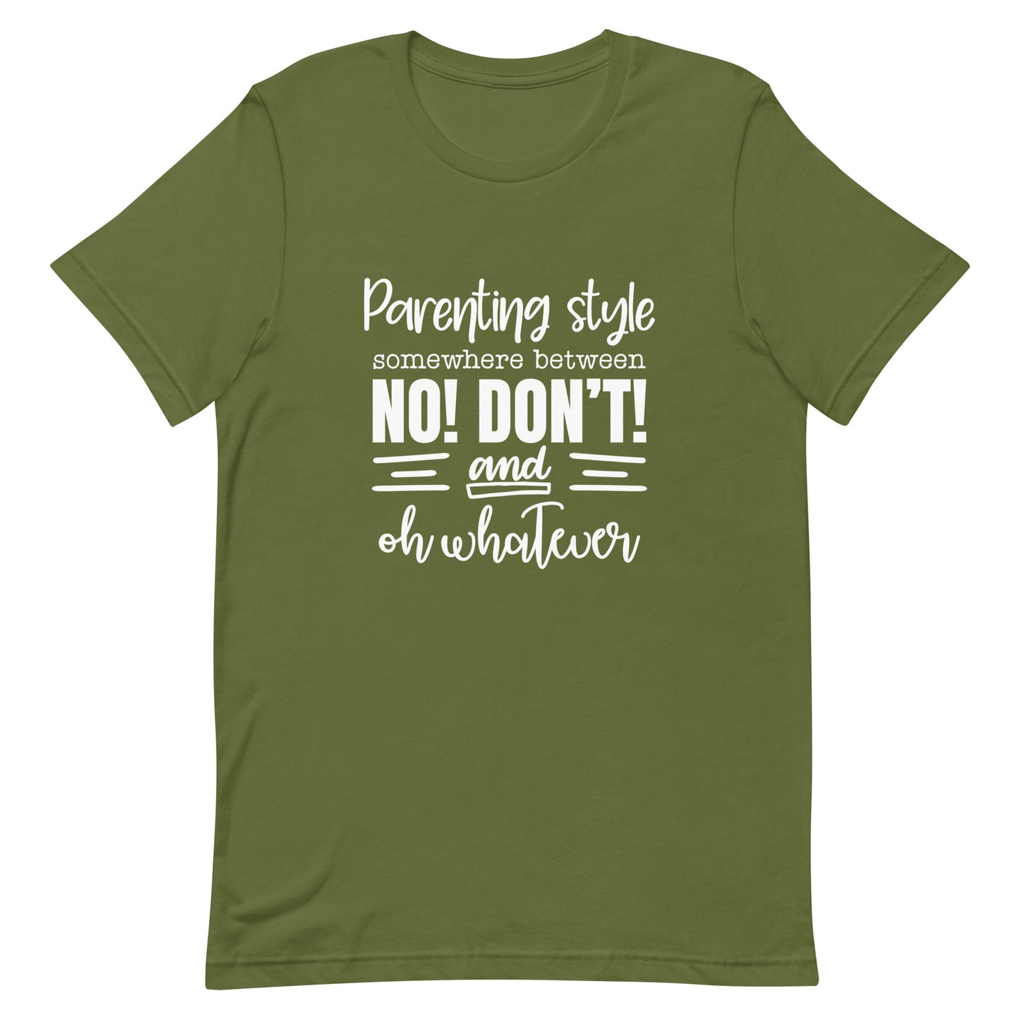 Parenting Style Somewhere Between No! Don't Unisex t-shirt