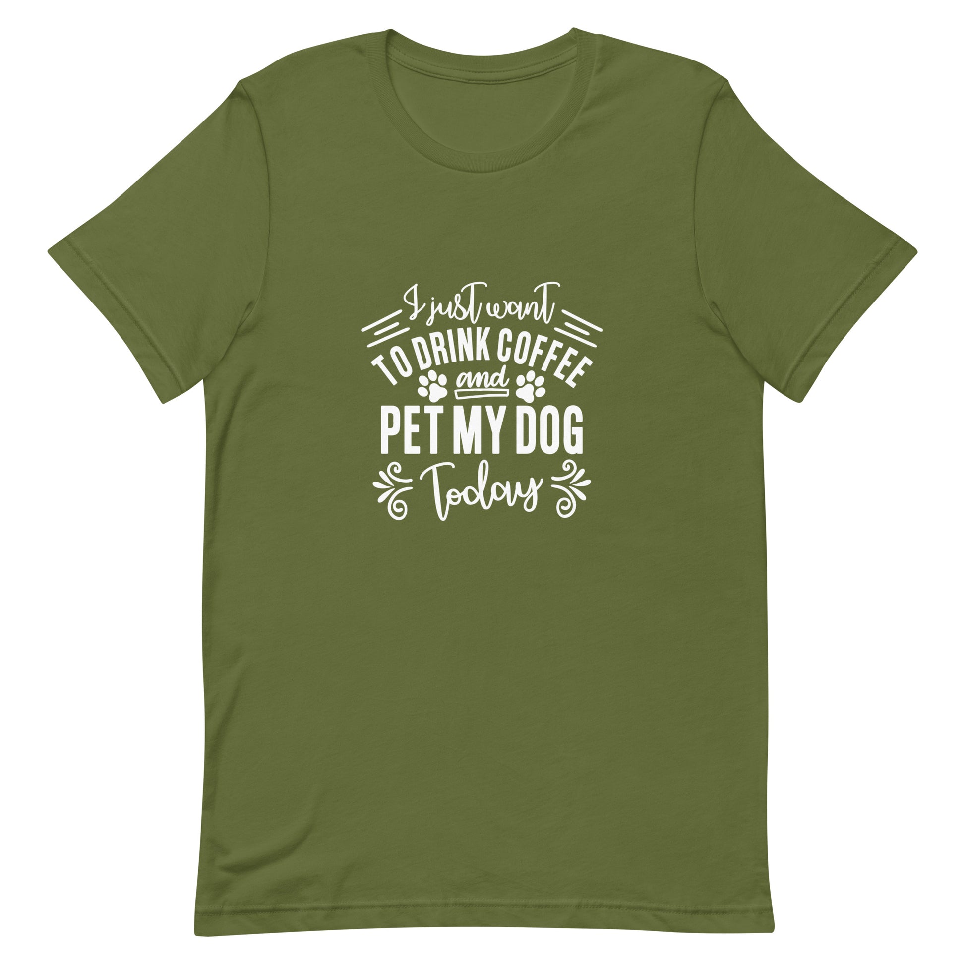 I Just Want to Drink Coffee and Pet My Dog Today Unisex T-shirt