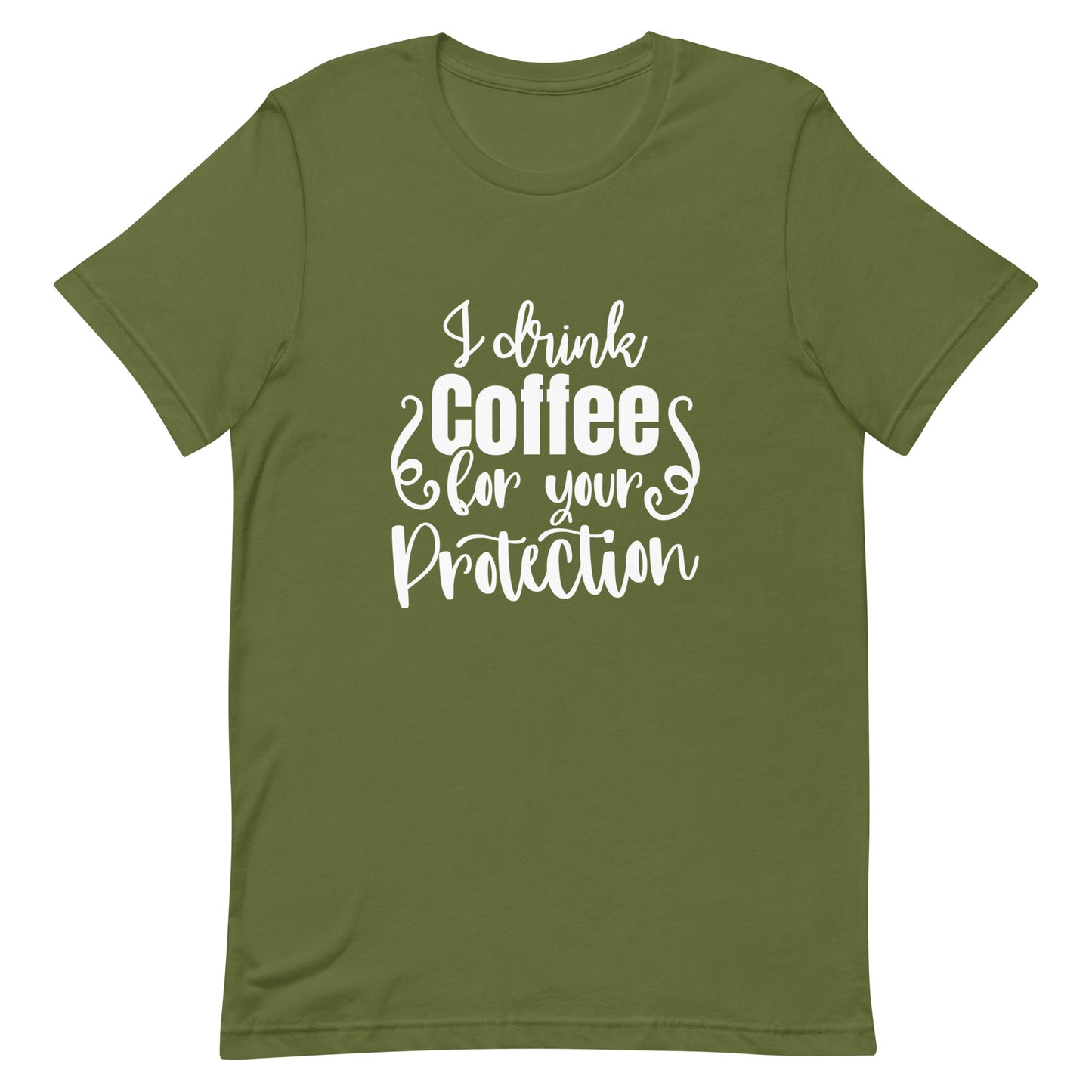 I Drink Coffee for Your Protection Unisex T-shirt