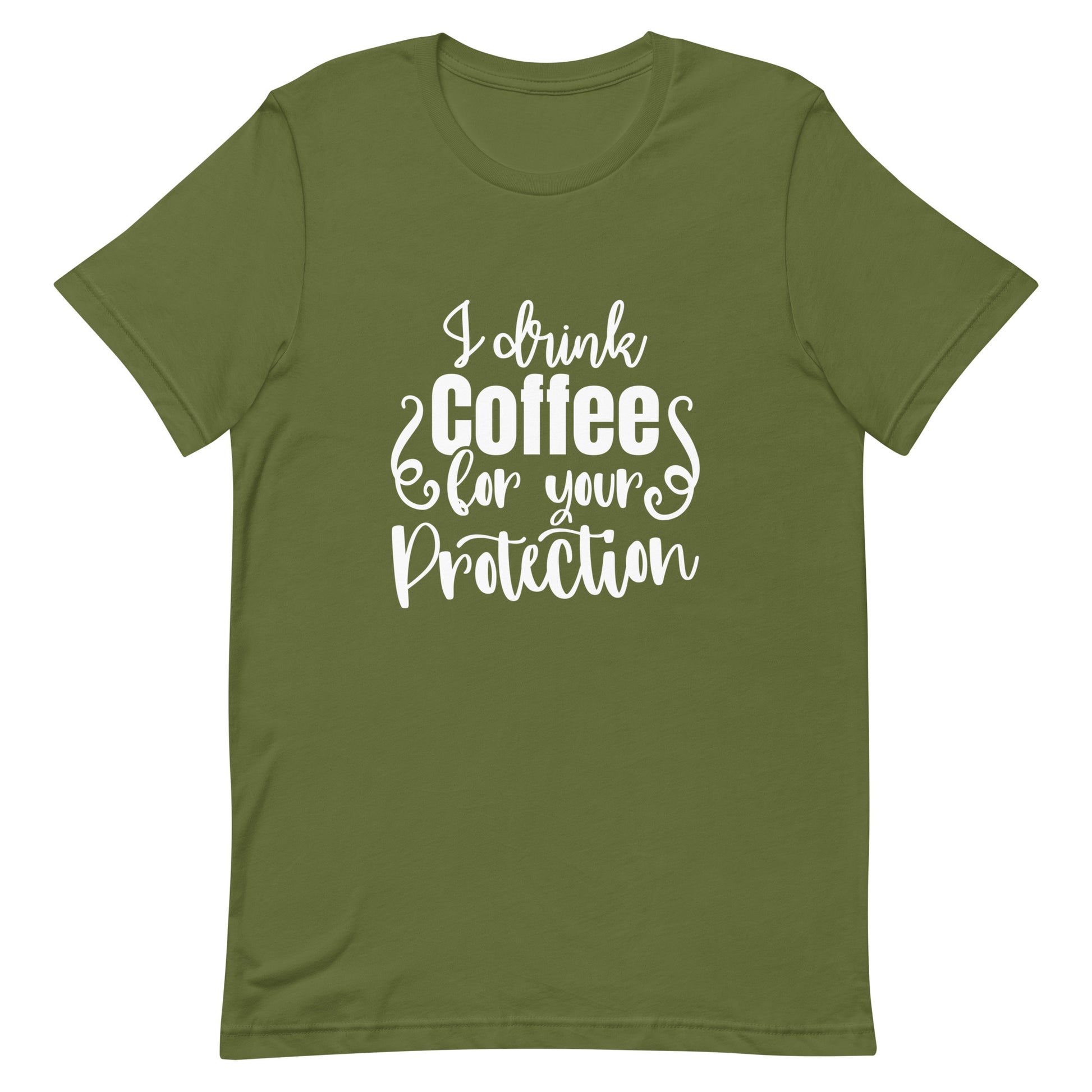 I Drink Coffee for Your Protection Unisex T-shirt