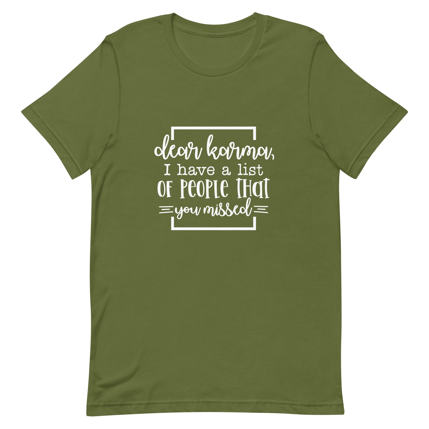 Dear Karma I Have a List of People That You Missed Unisex T-shirt