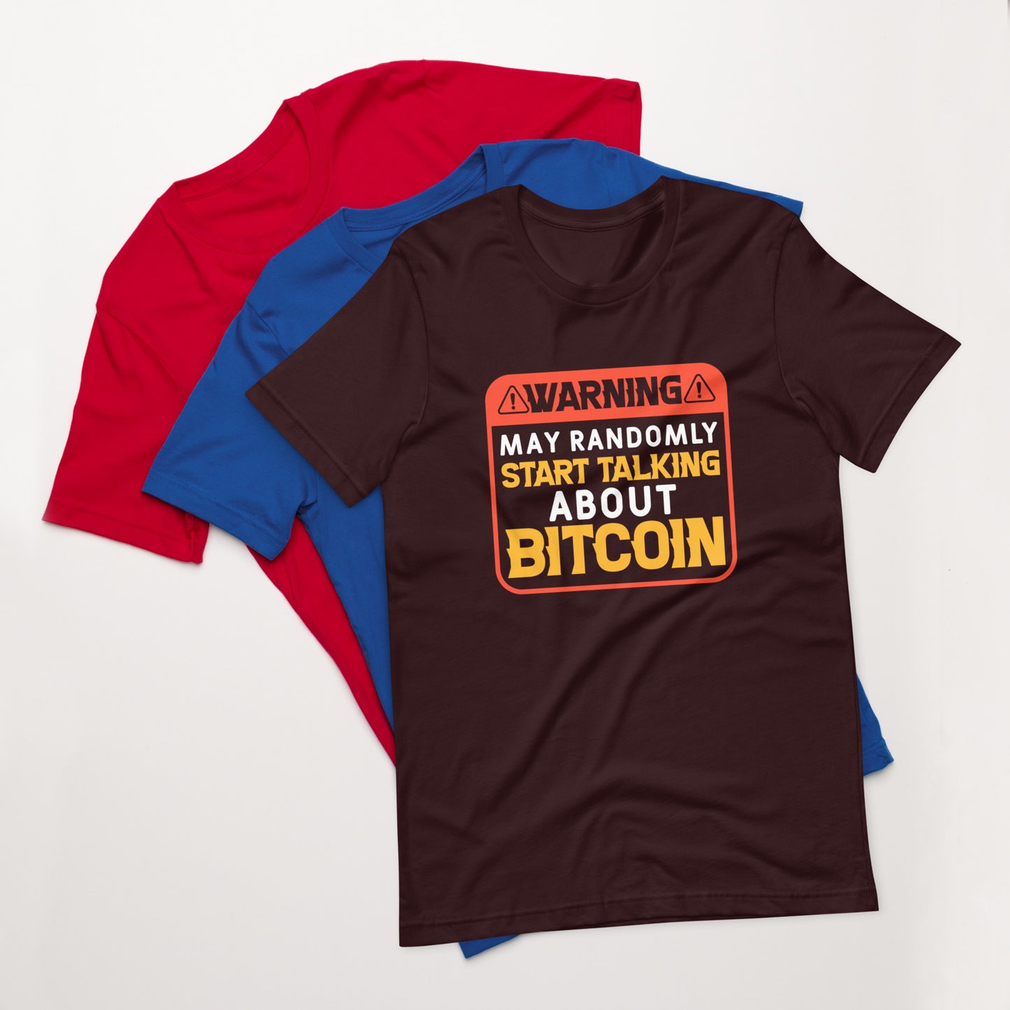 Warning May Randomly Start Talking About Bitcoin Unisex t-shirt