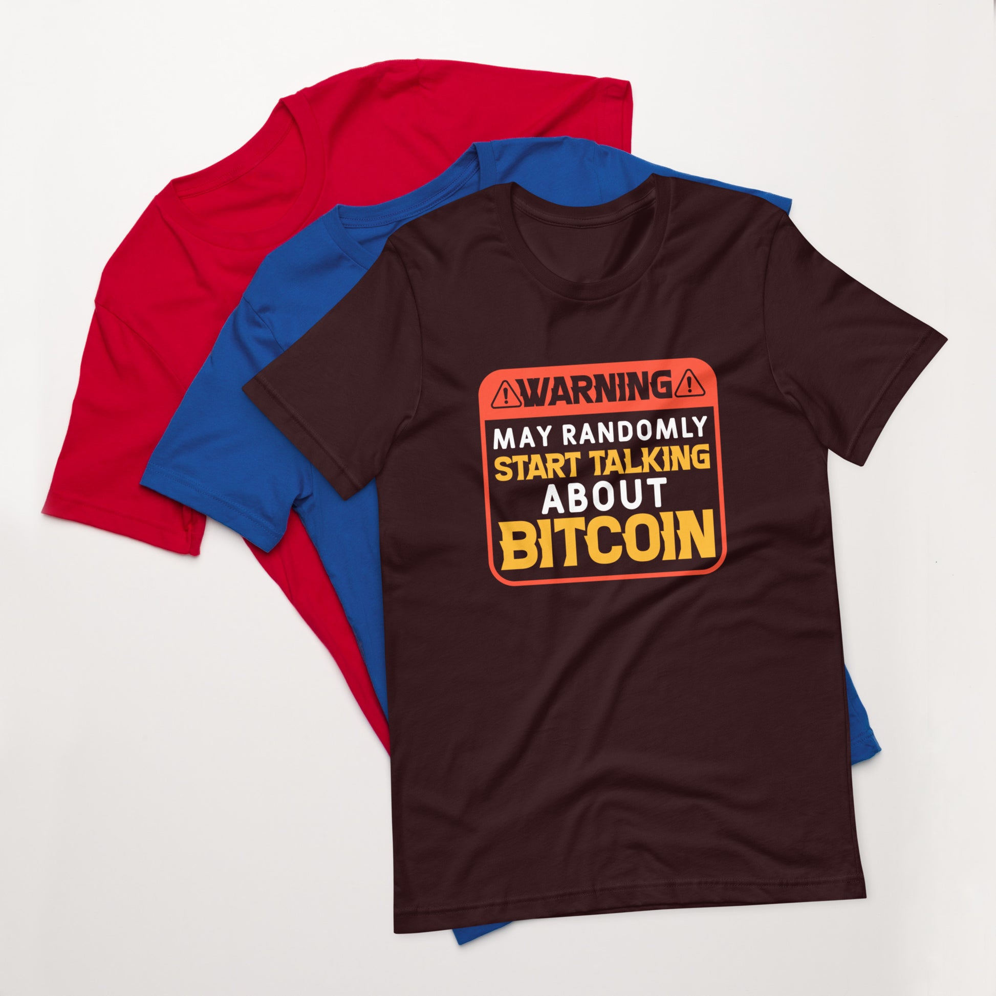 Warning May Randomly Start Talking About Bitcoin Unisex t-shirt