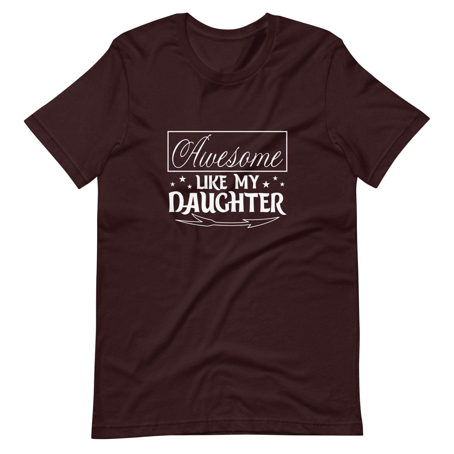 Awesome Like My Daughter Tshirt