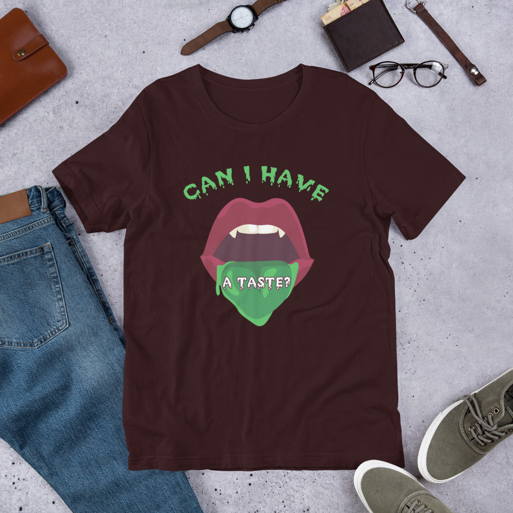 Can I Have a Taste Unisex Tshirt