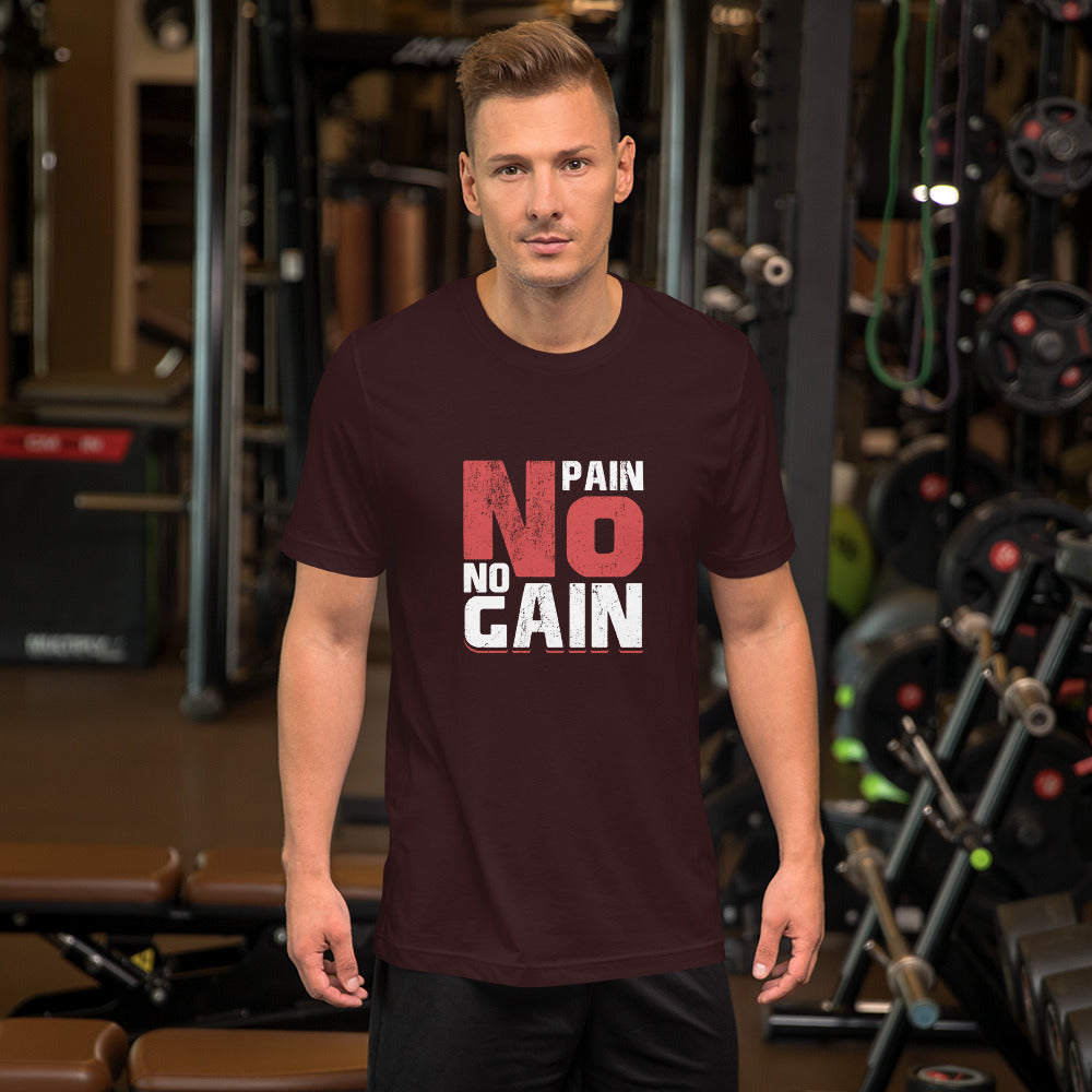 No Pain No Gain Unisex t-shirt