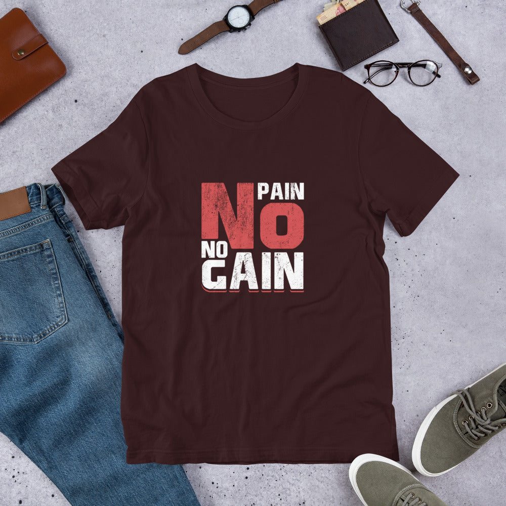 No Pain No Gain Unisex t-shirt