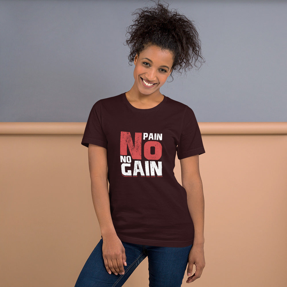 No Pain No Gain Unisex t-shirt