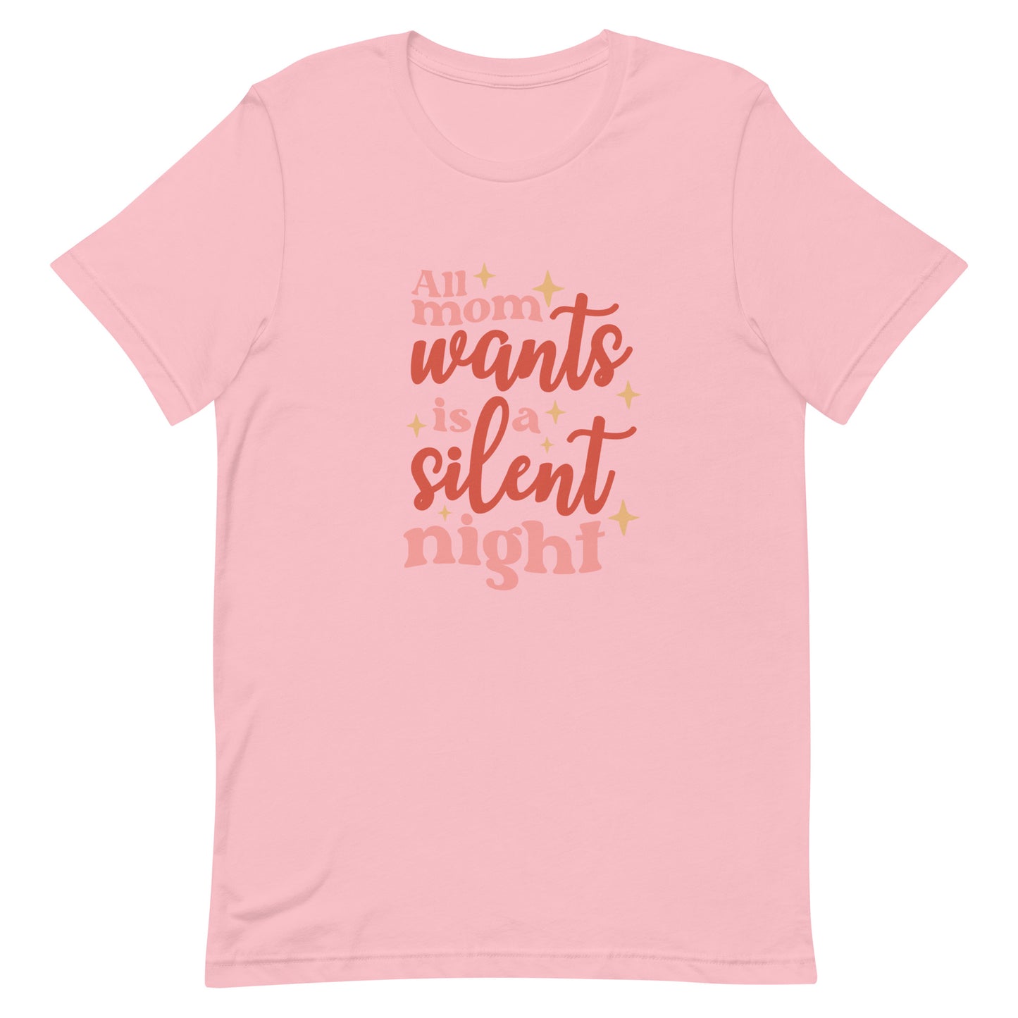 All Mom Wants is a Silent Night Unisex Tshirt