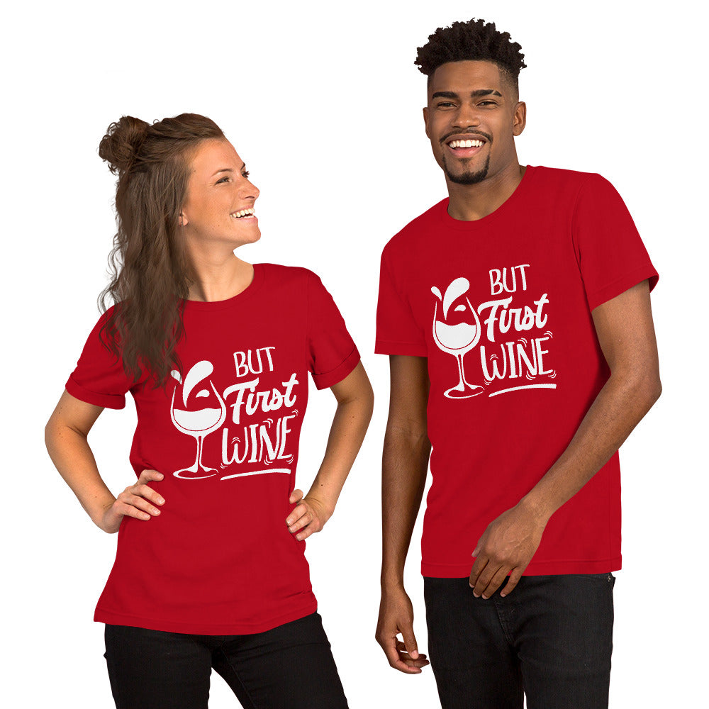 But First Wine Unisex Tshirt