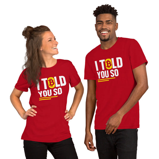 I Told You So - Bitcoin Unisex t-shirt