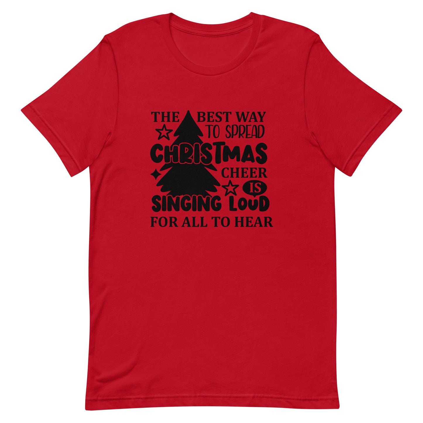 The Best Way to Spread Christmas Cheer Unisex t-shirt