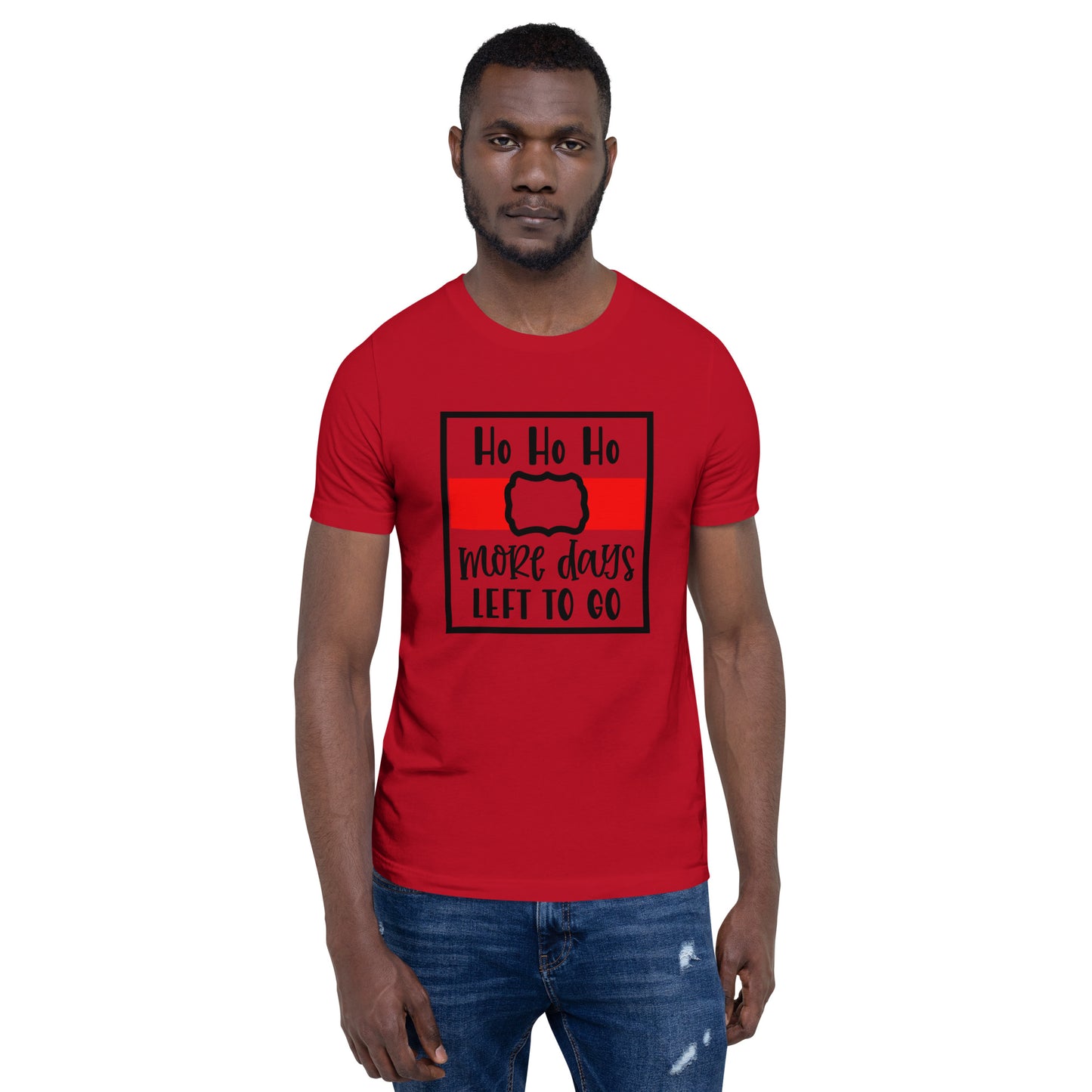 Ho Ho Ho More Days to Go Unisex T-shirt - Christmas