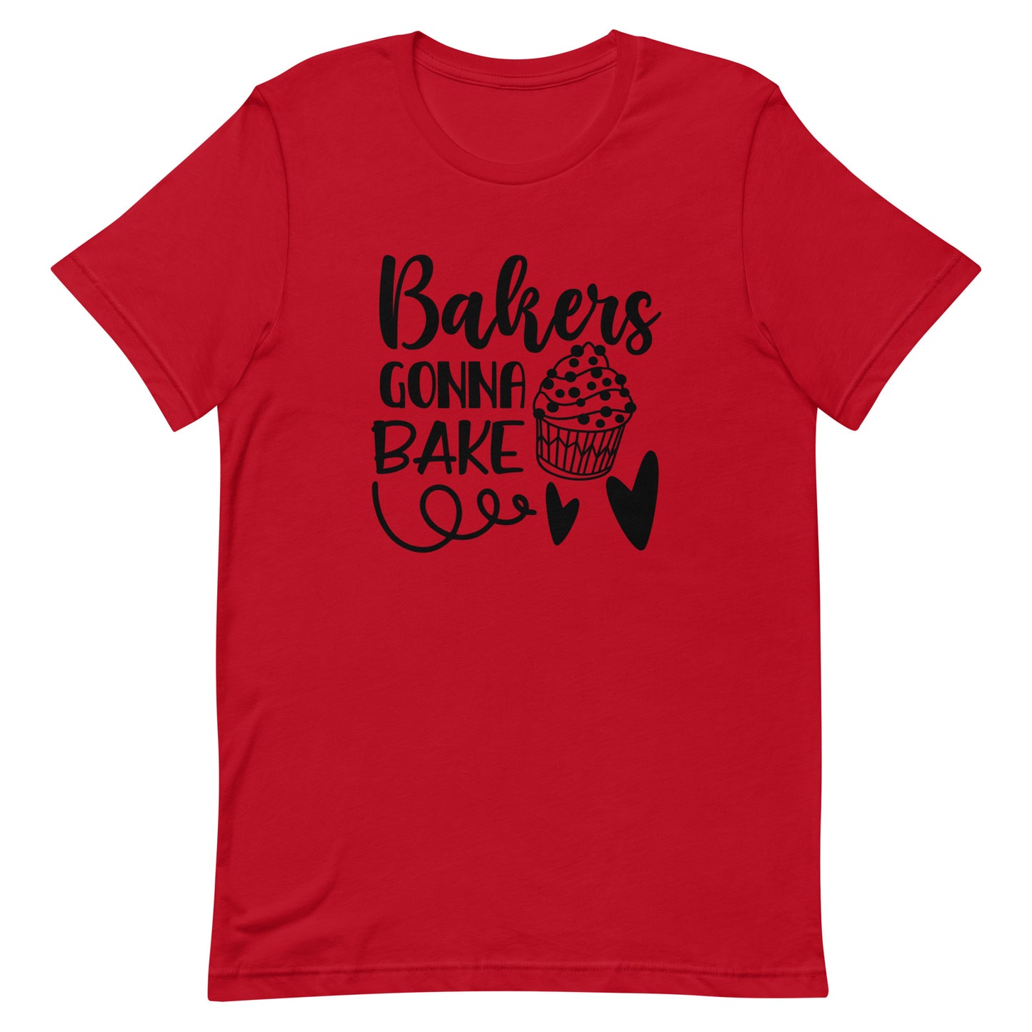Bakers Gonna Bake Unisex Tshirt