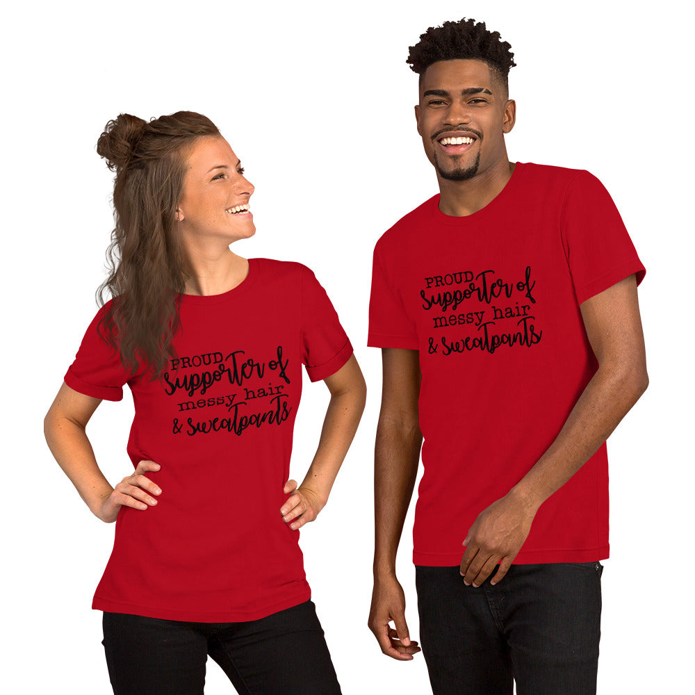 Proud Supporter of Messy Hair and Sweatpants Unisex t-shirt