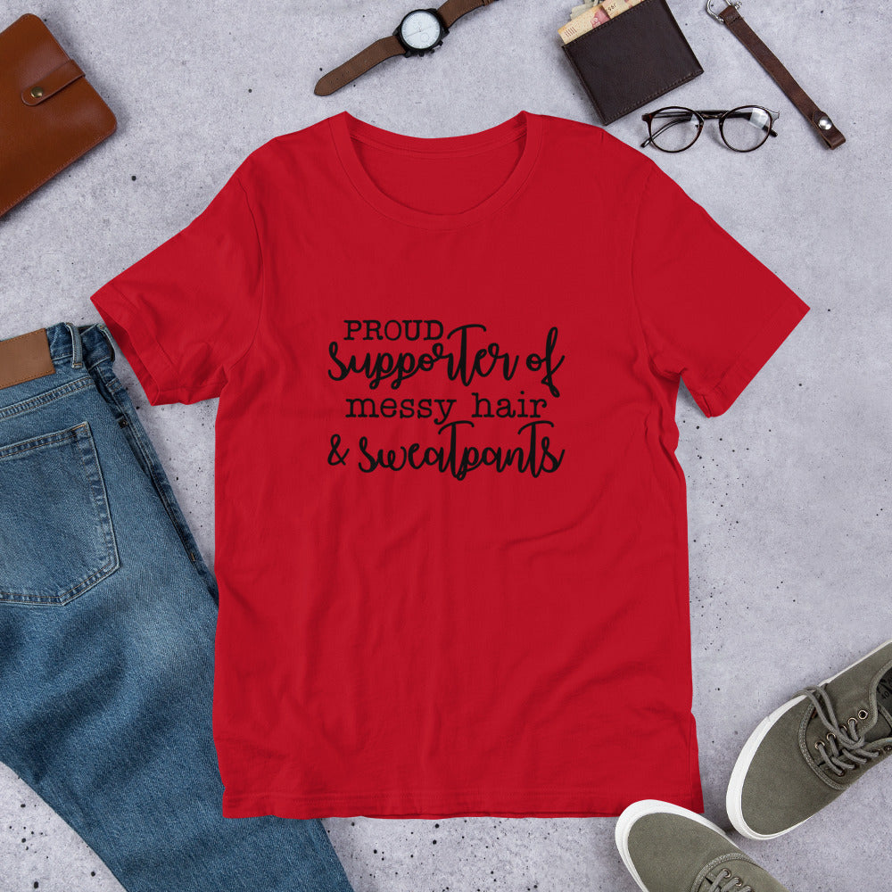 Proud Supporter of Messy Hair and Sweatpants Unisex t-shirt