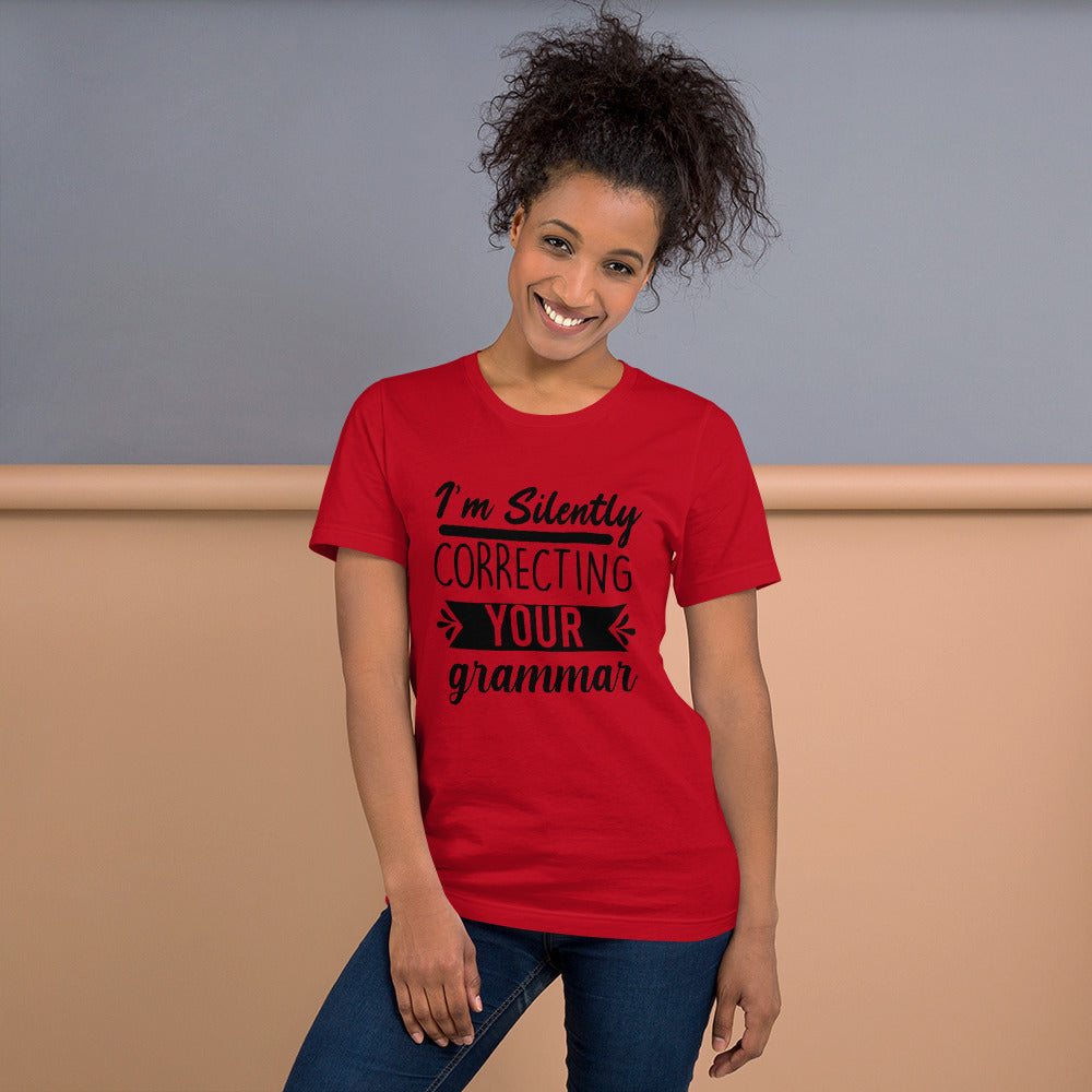 I'm Silently Correcting Your Grammar Unisex t-shirt