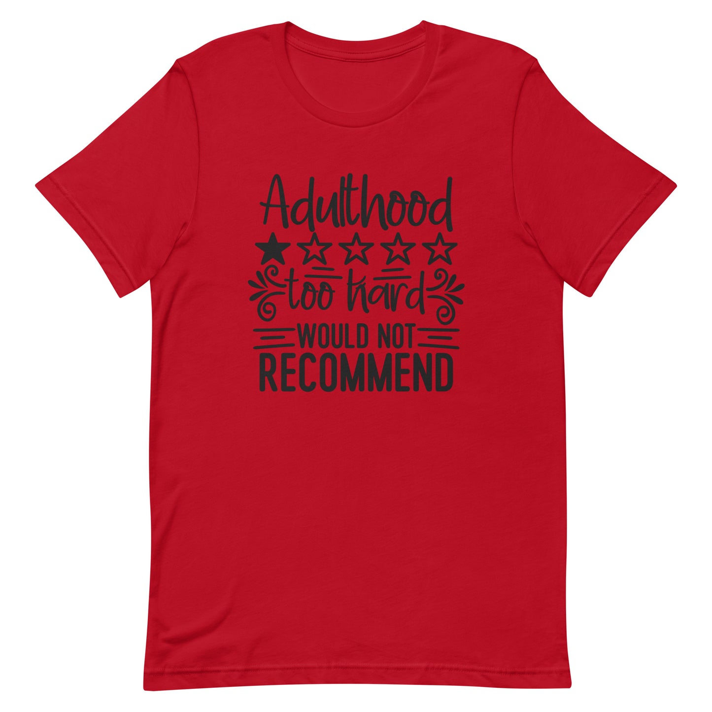 Adulthood Too Hard Would Not Recommend Tshirt