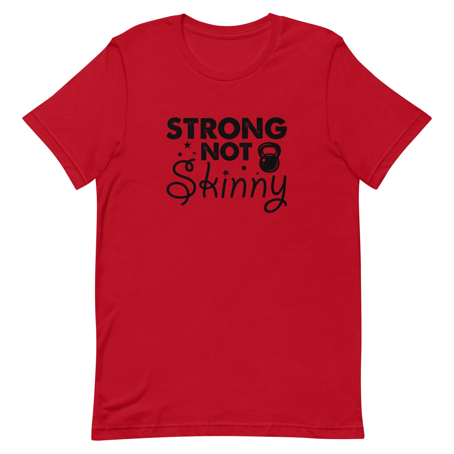 Strong But Not Skinny Unisex t-shirt