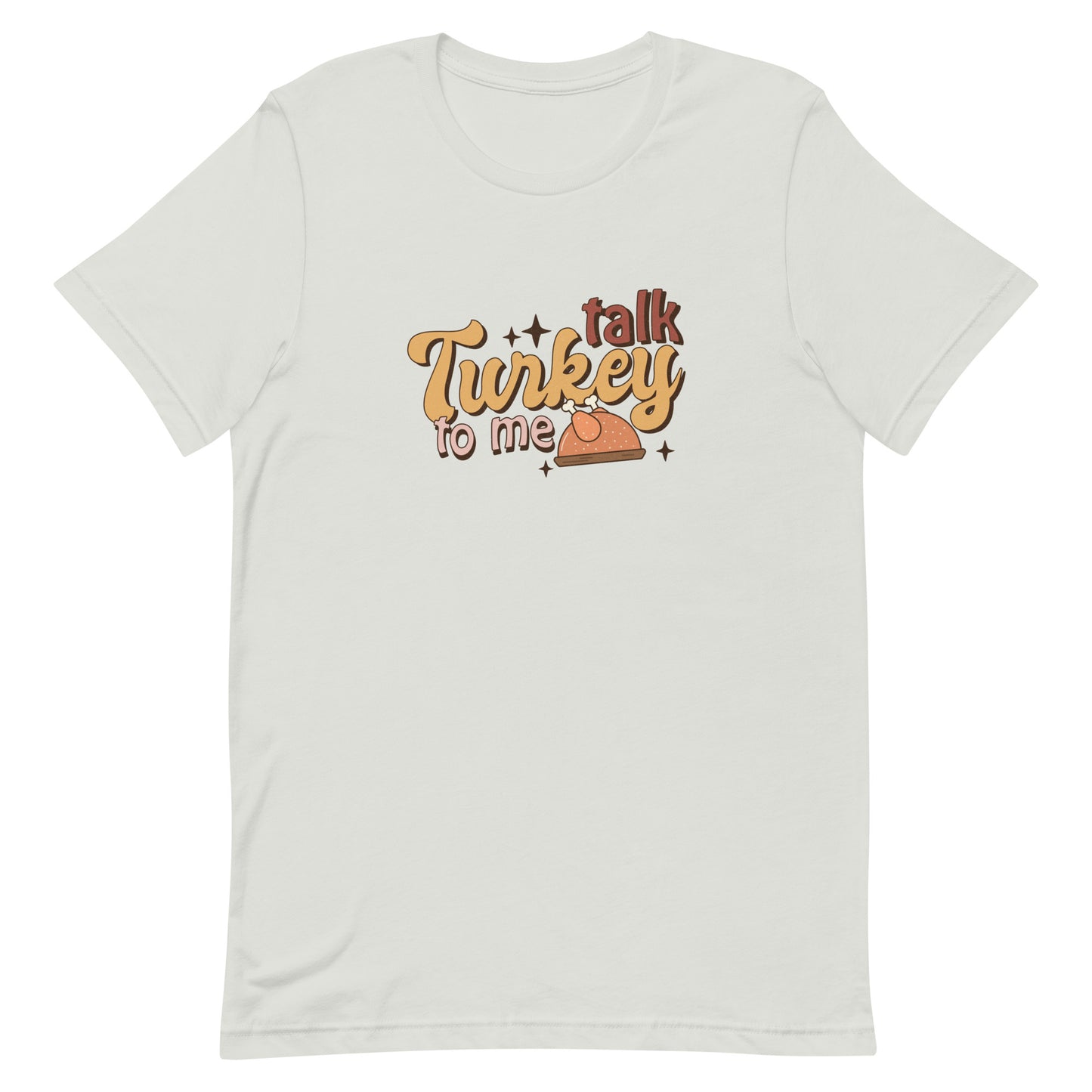Talk Turkey to Me Unisex t-shirt