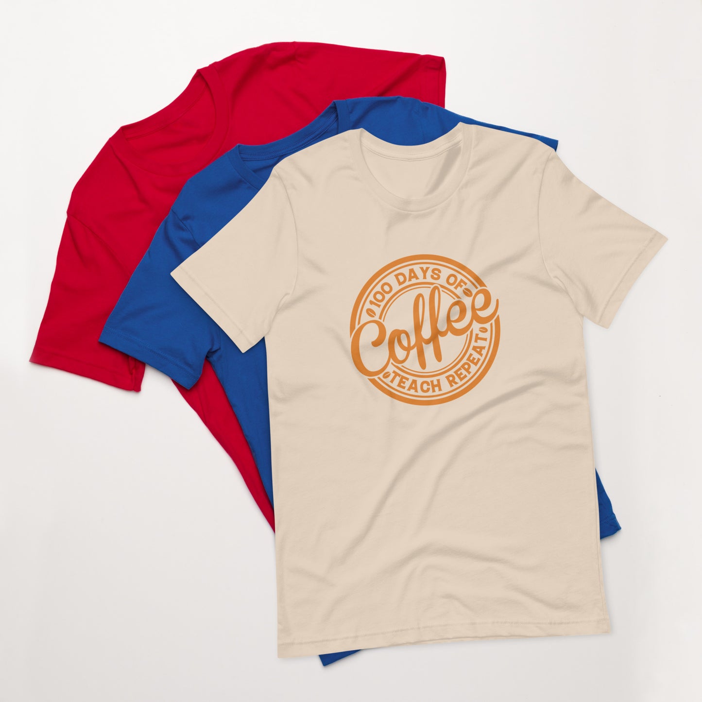 100 Days of Coffee Teach Repeat Unisex T-shirt