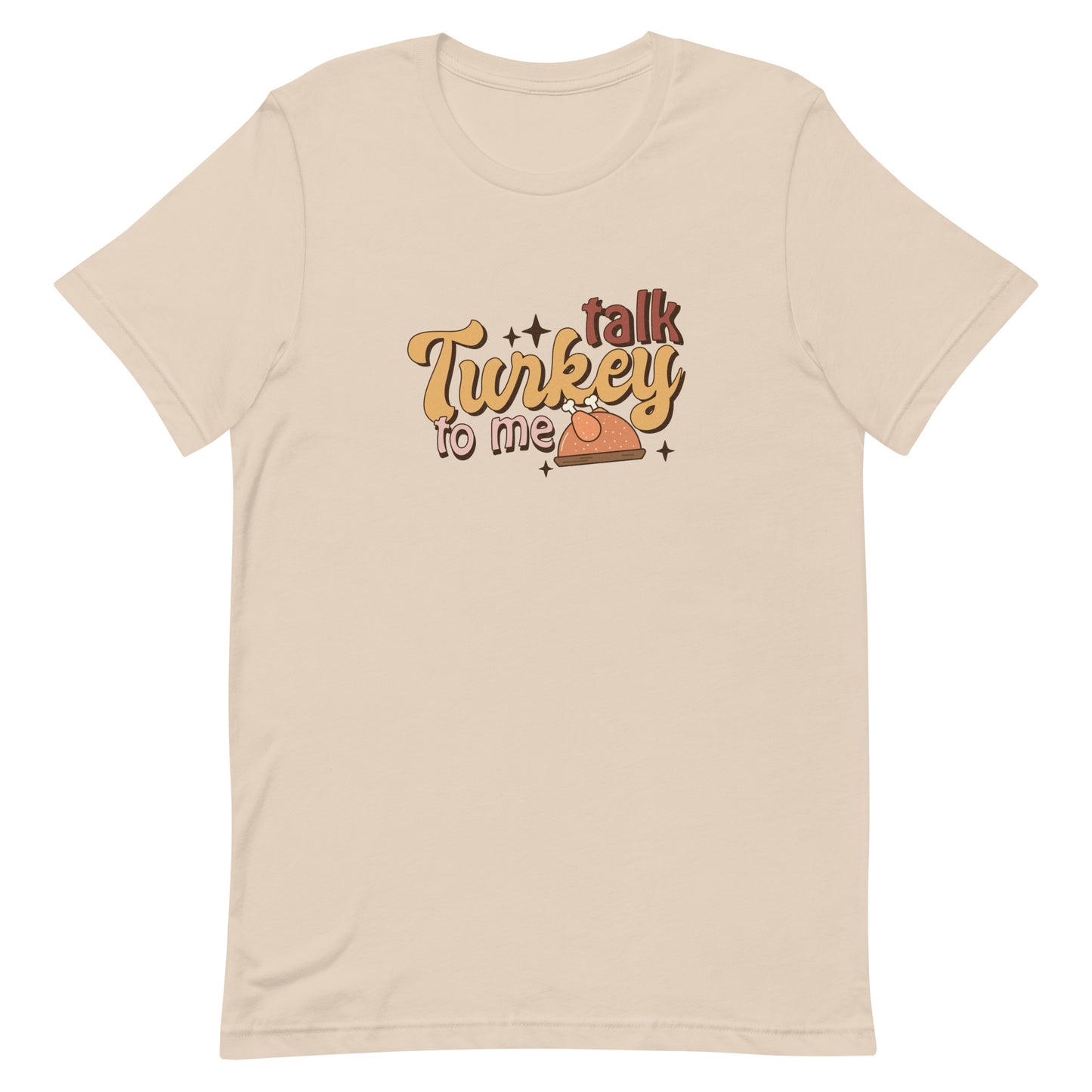 Talk Turkey to Me Unisex t-shirt