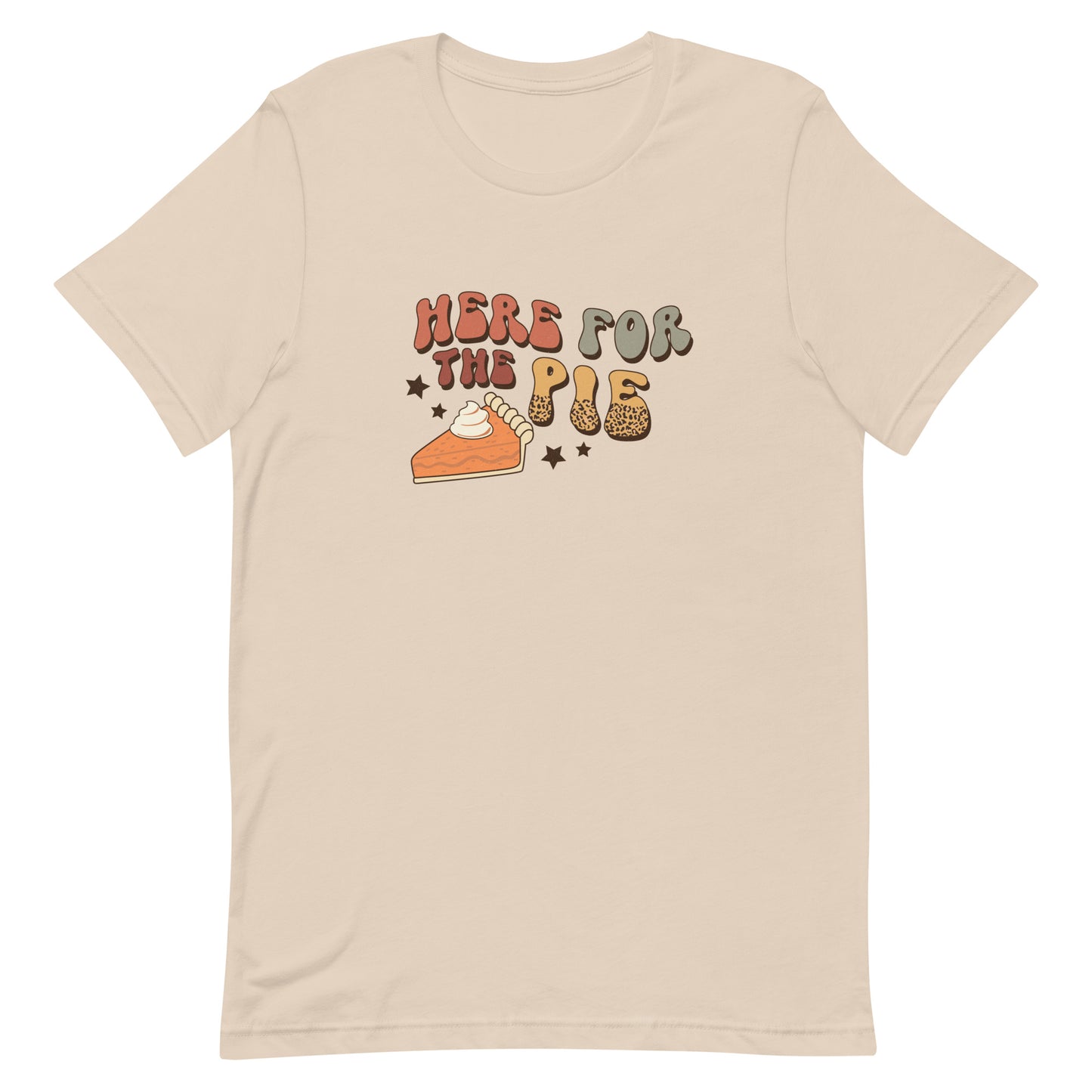 Here for the Pies Unisex Tshirt - Thanksgivng