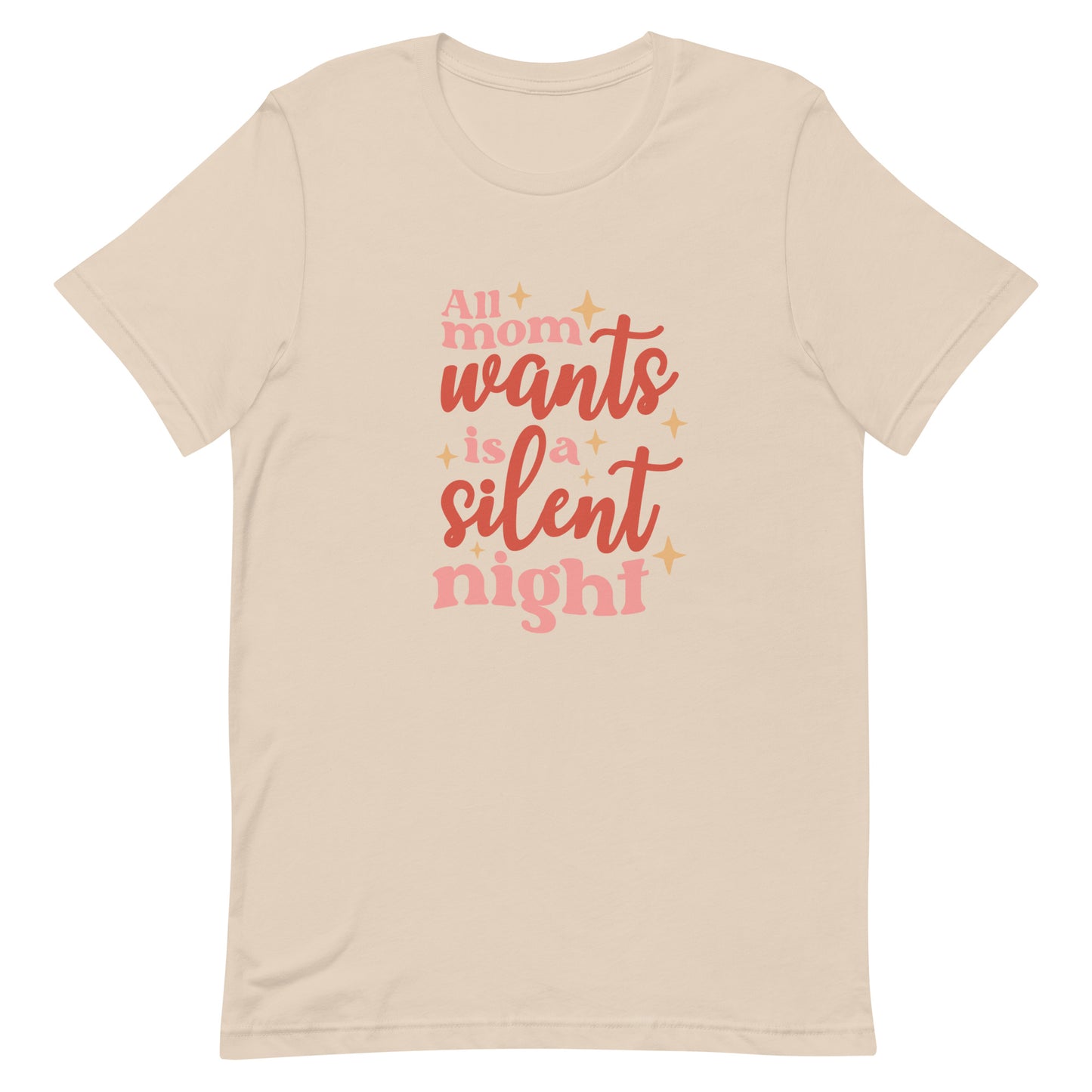 All Mom Wants is a Silent Night Unisex Tshirt