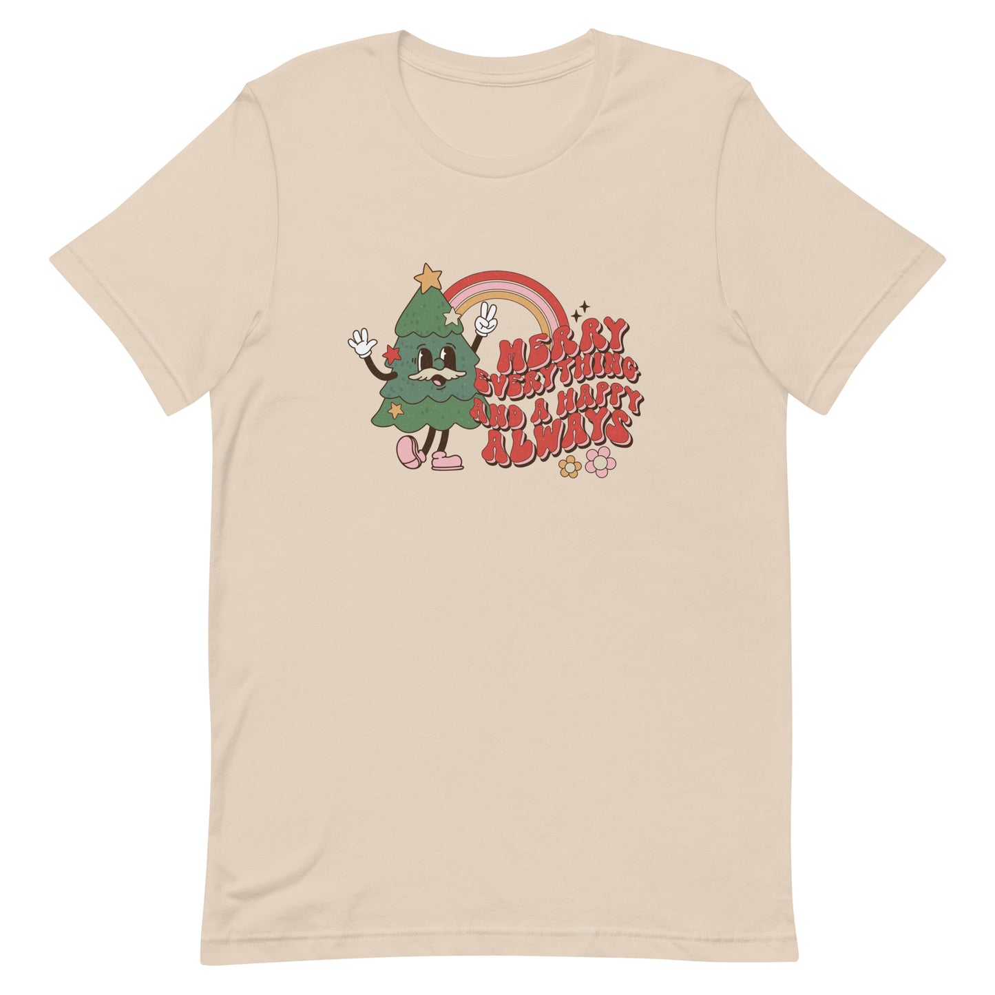 Merry Everything and a Happy Always Unisex t-shirt