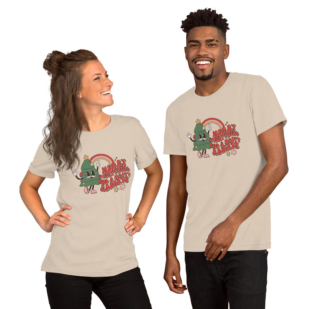 Merry Everything and a Happy Always Unisex t-shirt