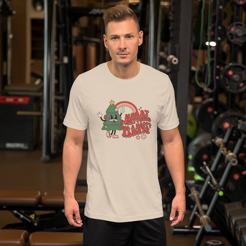 Merry Everything and a Happy Always Unisex t-shirt
