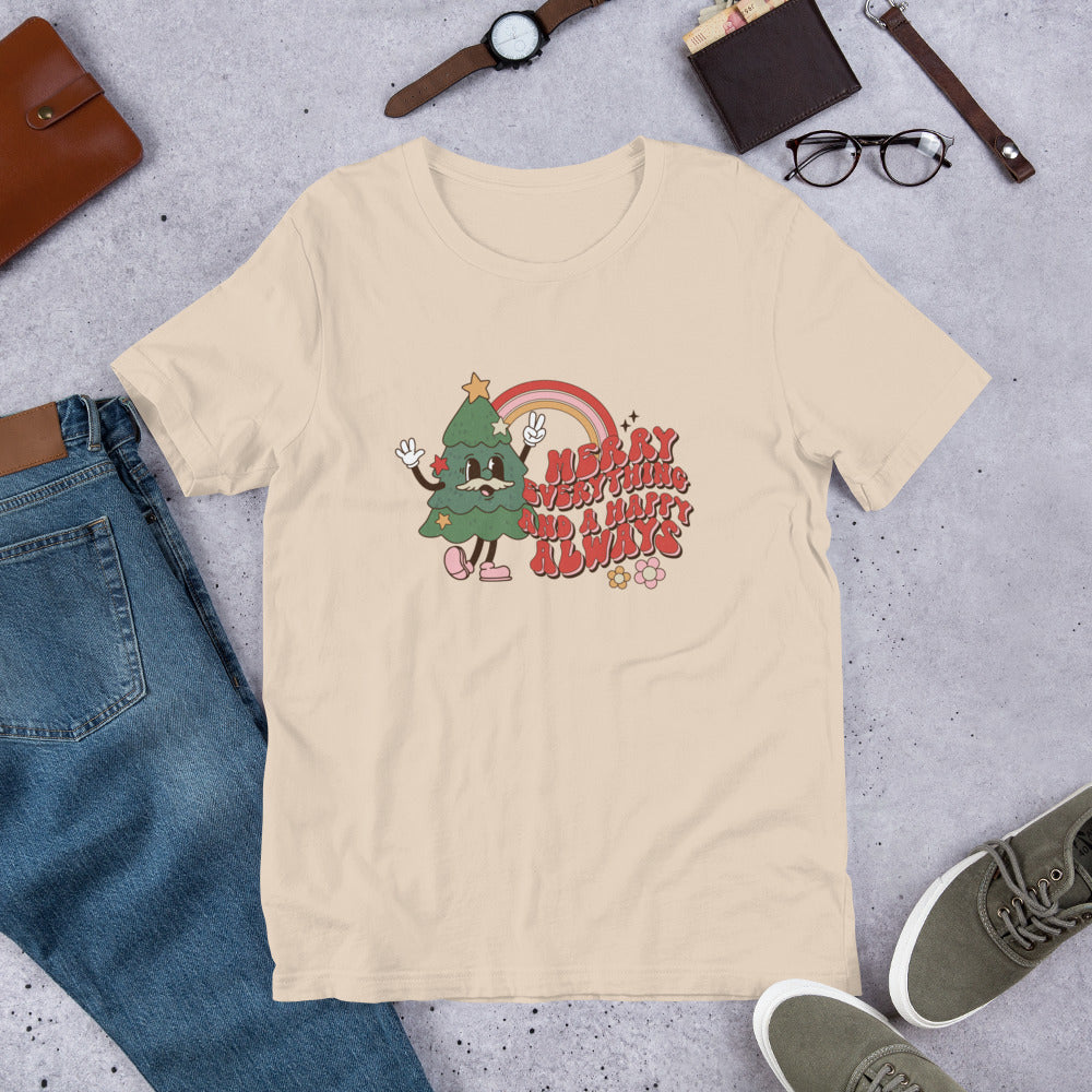 Merry Everything and a Happy Always Unisex t-shirt