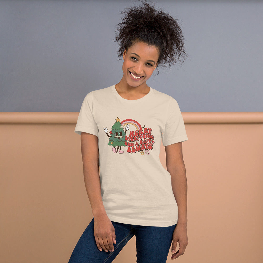 Merry Everything and a Happy Always Unisex t-shirt