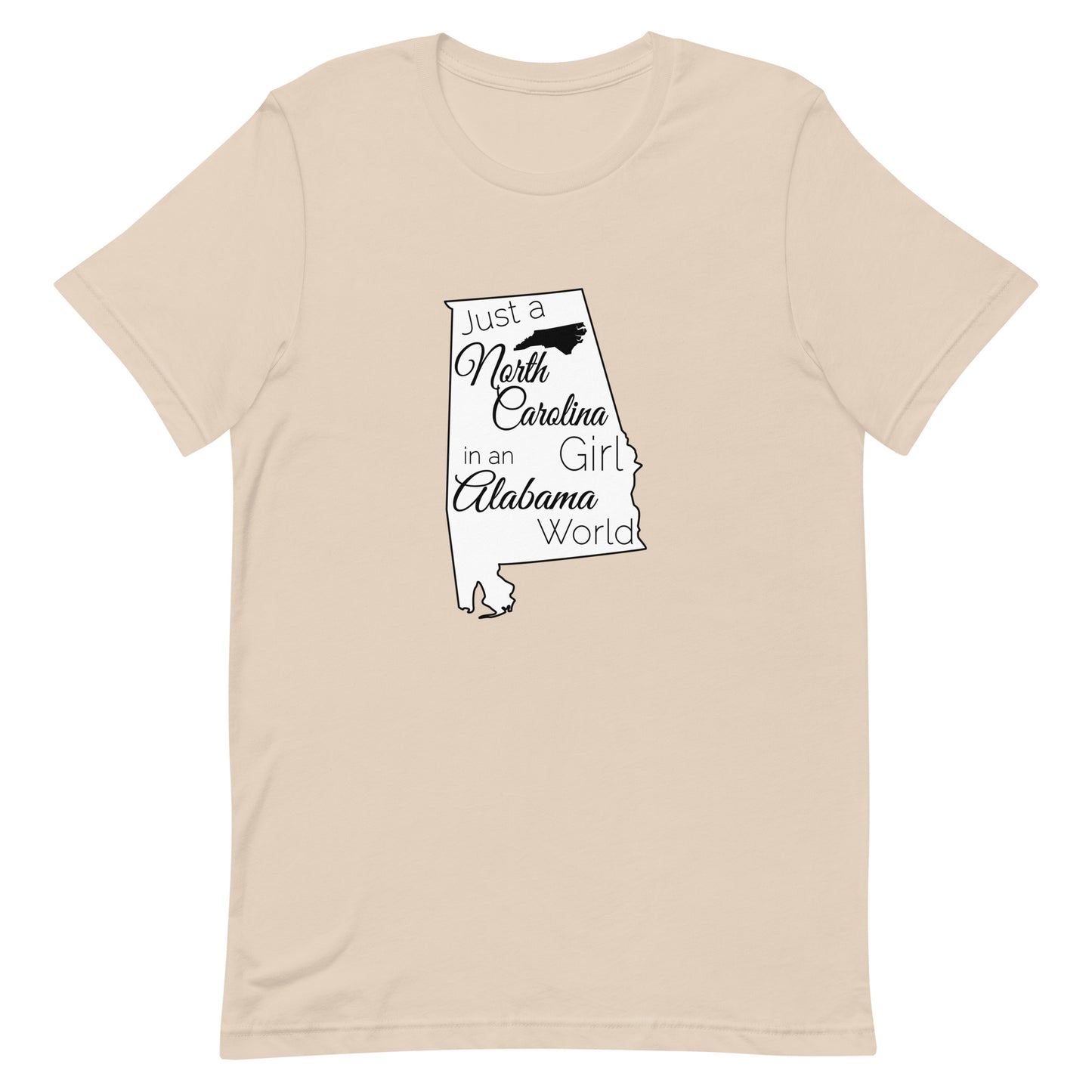 Just a North Carolina Girl in an Alabama World Unisex t-shirt